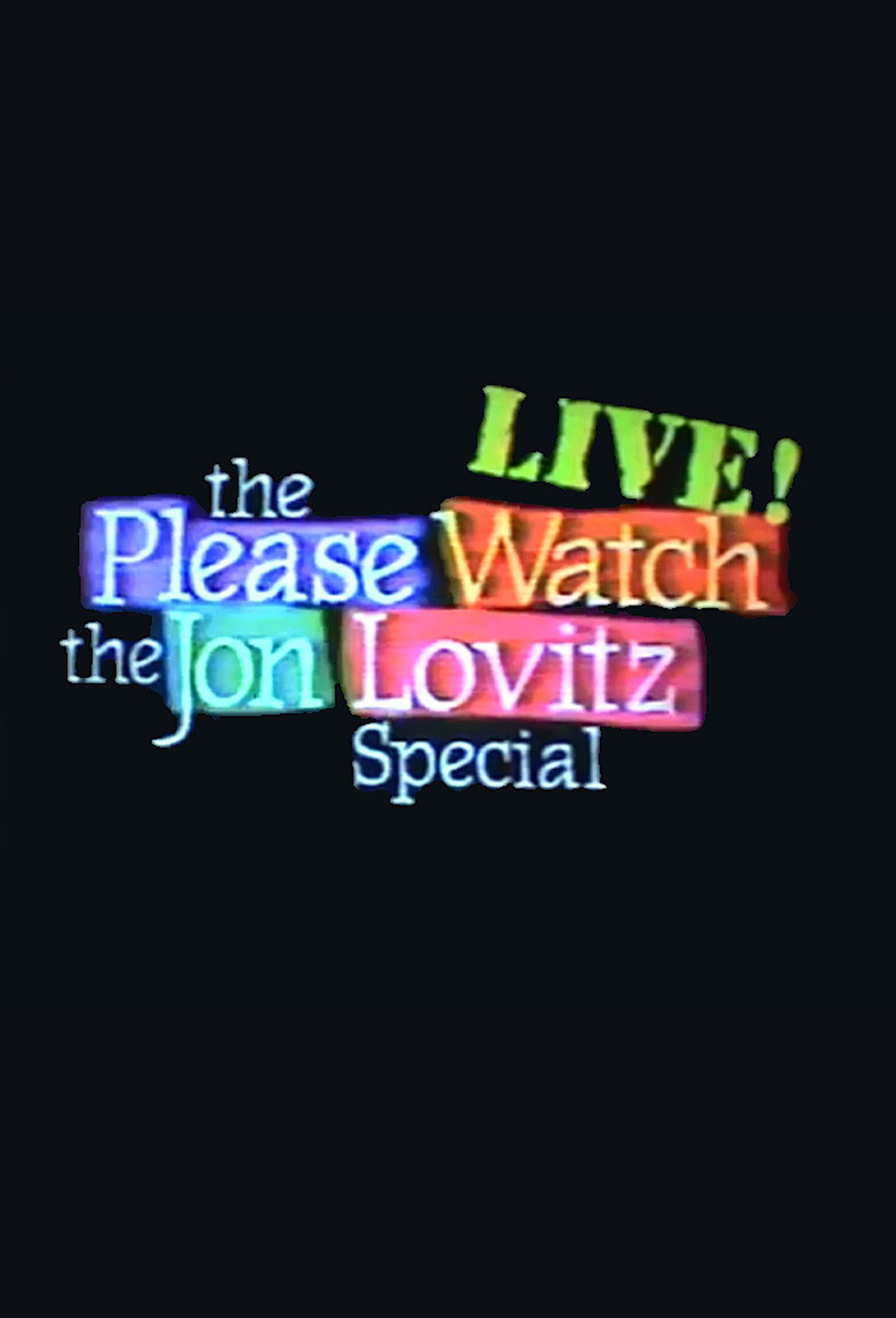 Pôster de The Please Watch the Jon Lovitz Special, Live!