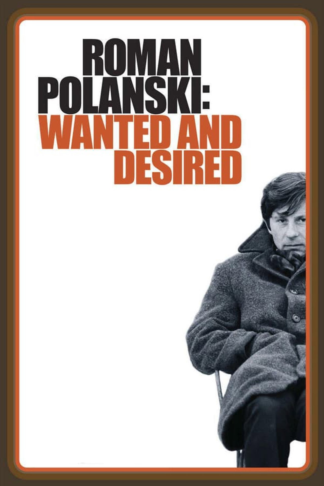 Pôster de Roman Polanski: Wanted and Desired