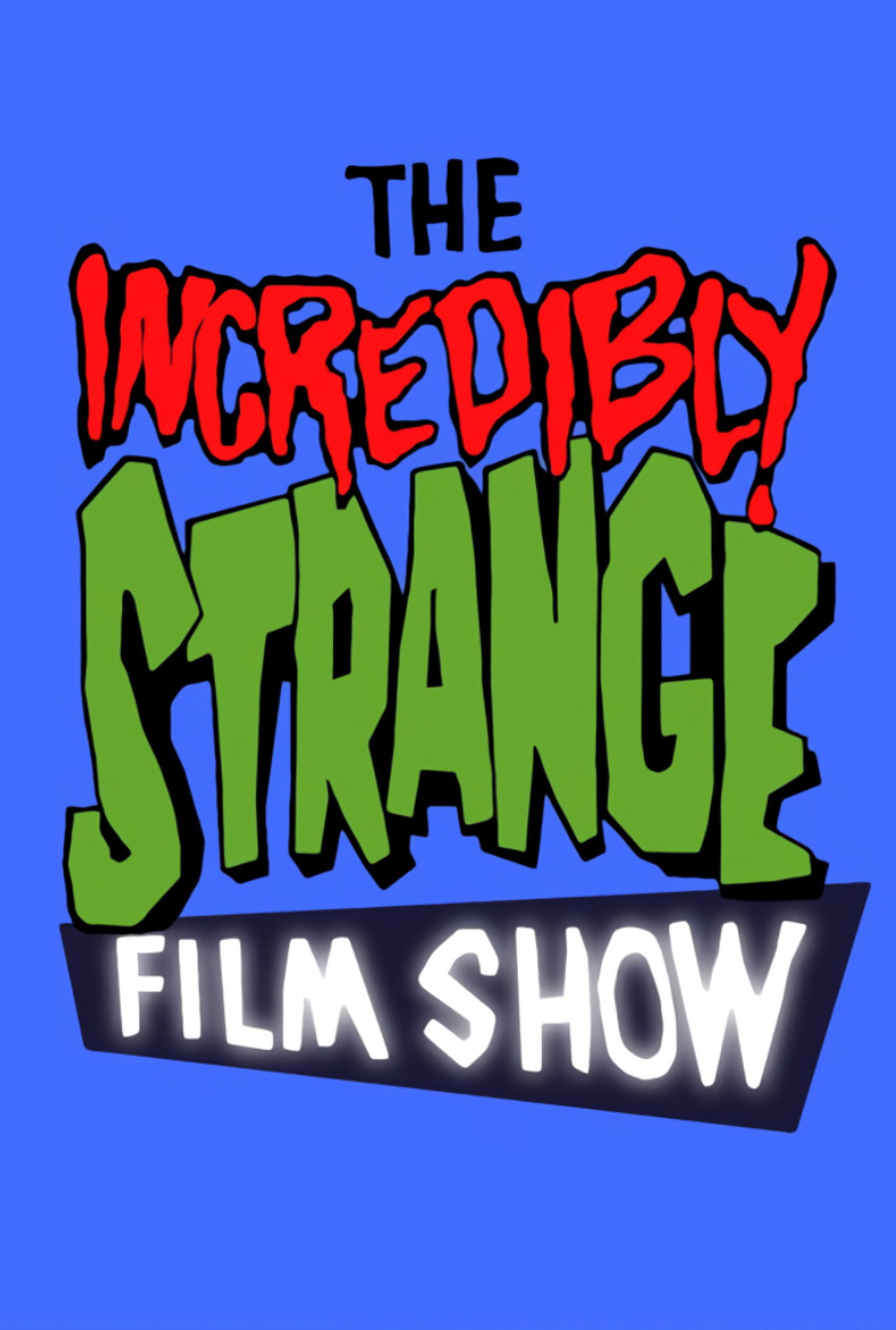 Pôster de The Incredibly Strange Film Show