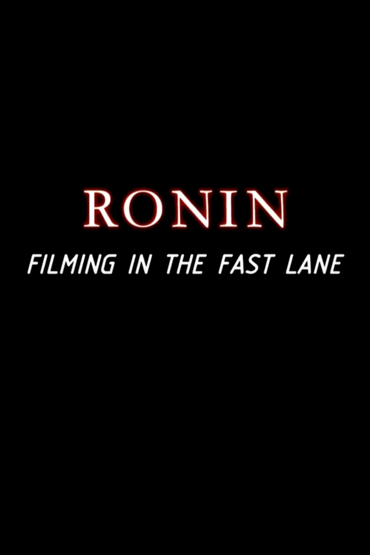 Pôster de Ronin: Filming in the Fast Lane