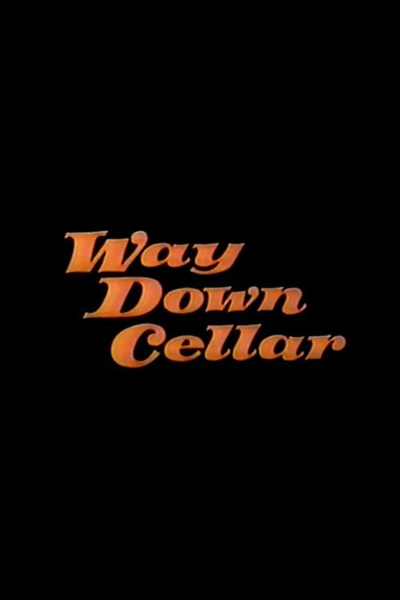 Pôster de Way Down Cellar