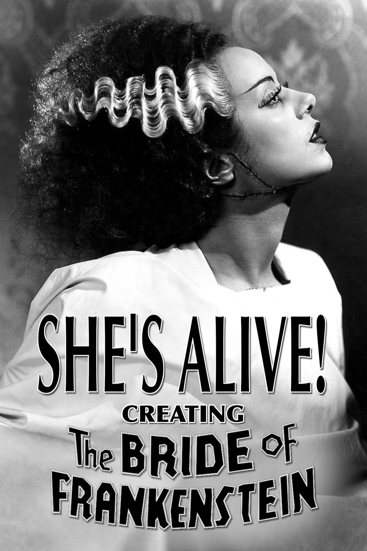 Pôster de She's Alive! Creating 'The Bride of Frankenstein'