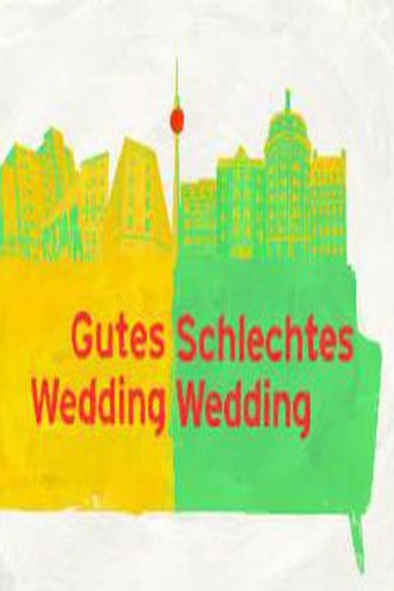 Pôster de Gutes Wedding, schlechtes Wedding