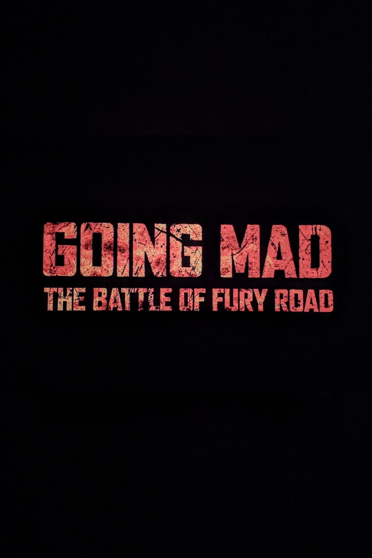 Pôster de Going Mad: The Battle of Fury Road