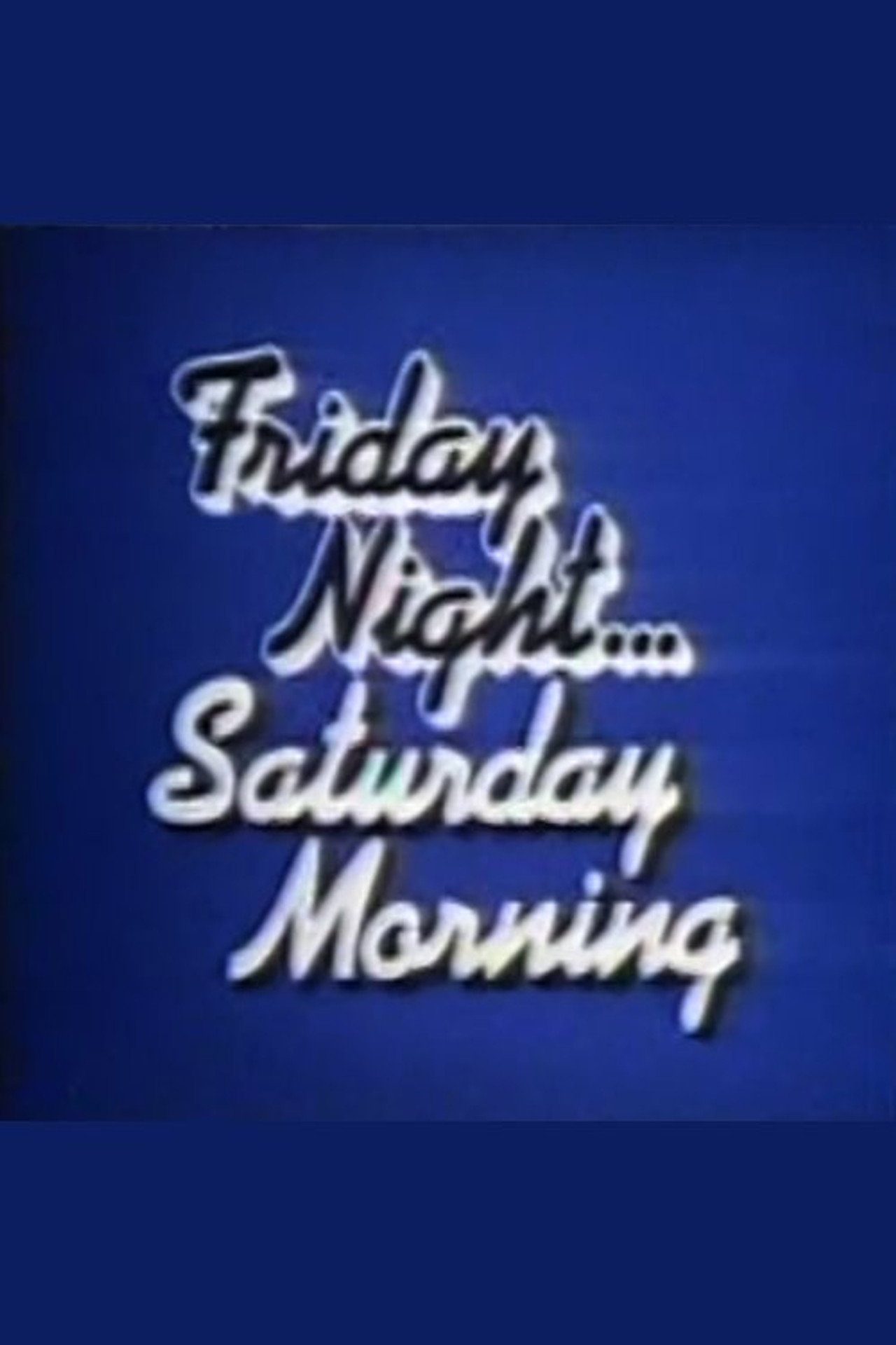 Pôster de Friday Night, Saturday Morning
