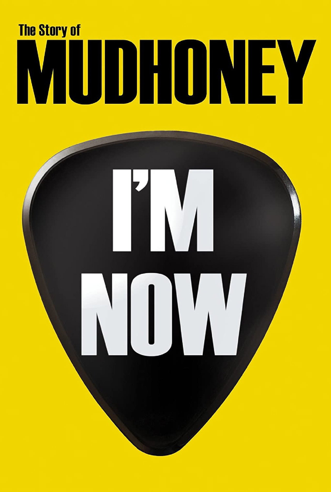 Pôster de I'm Now: The Story of Mudhoney