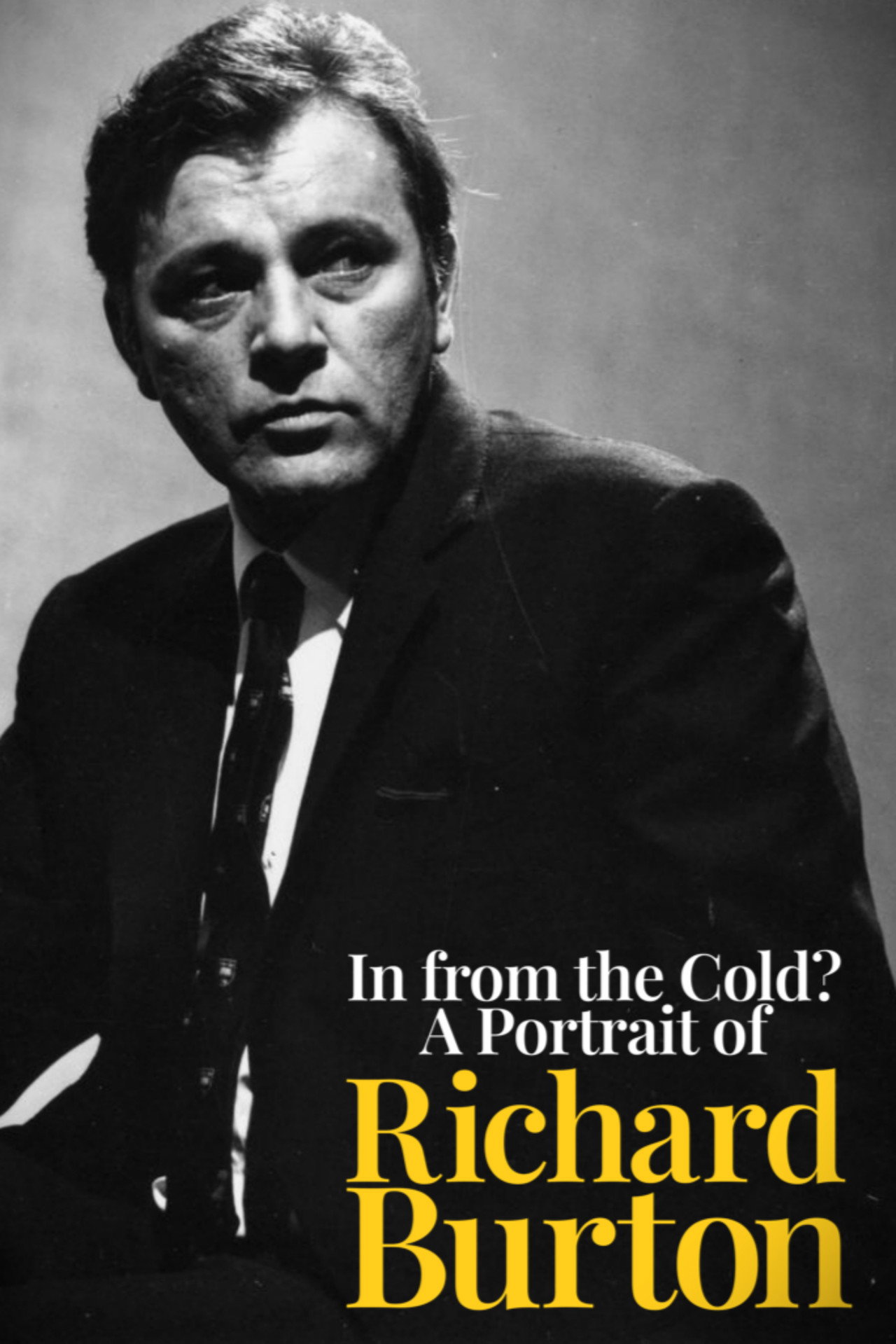 Pôster de In from the Cold? A Portrait of Richard Burton