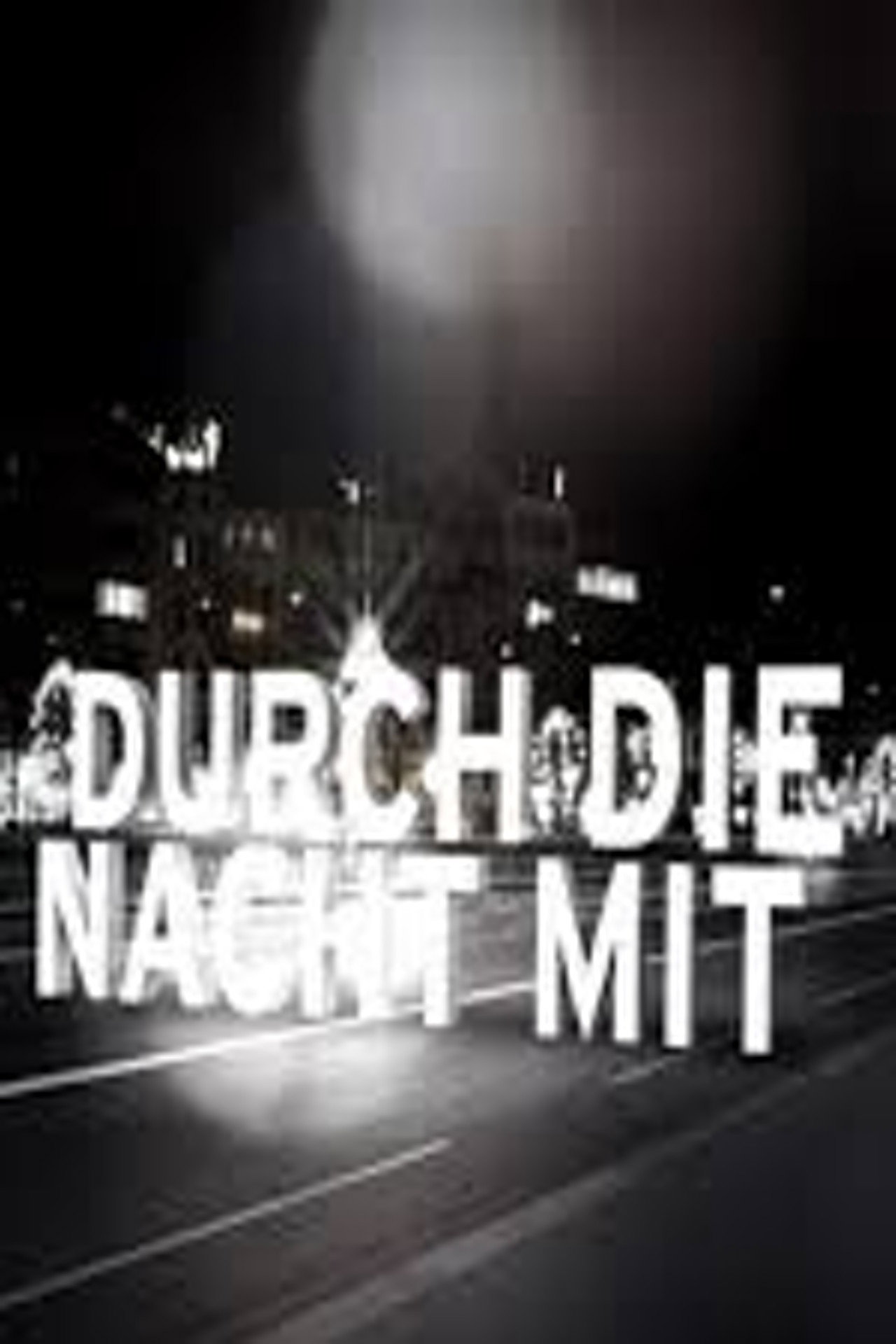 Pôster de Durch die Nacht mit …