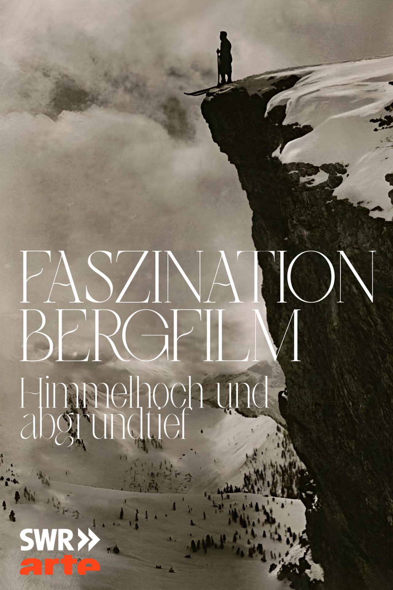 Pôster de Faszination Bergfilm - Himmelhoch und Abgrundtief