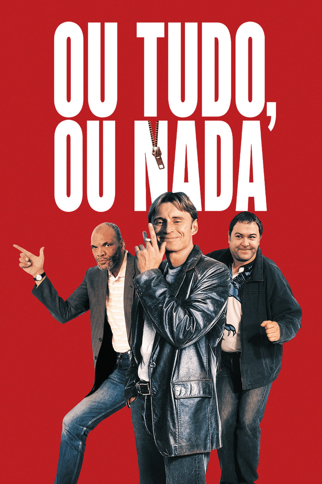 Pôster de Ou Tudo, Ou Nada