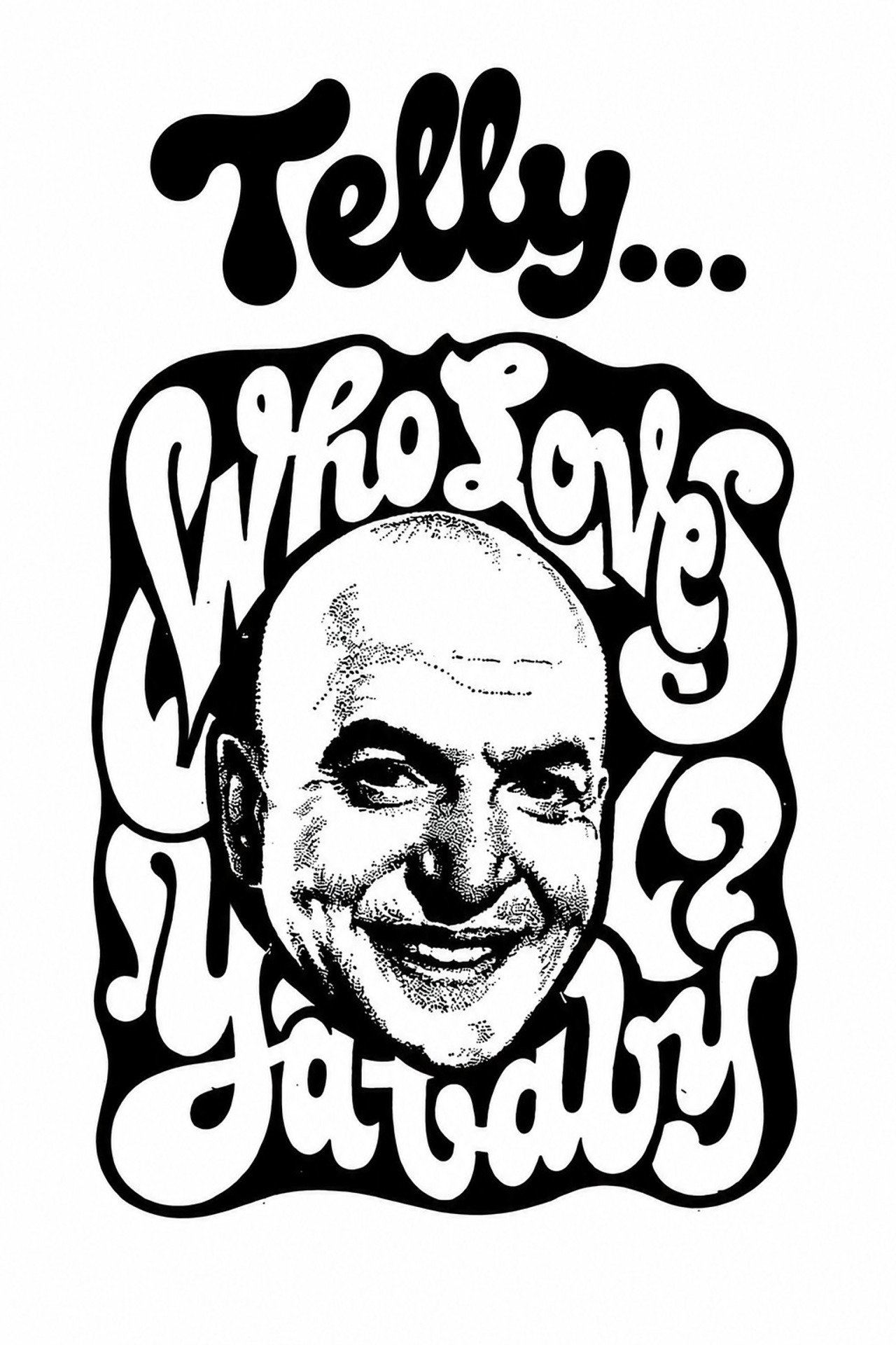 Pôster de Telly... Who Loves Ya, Baby?
