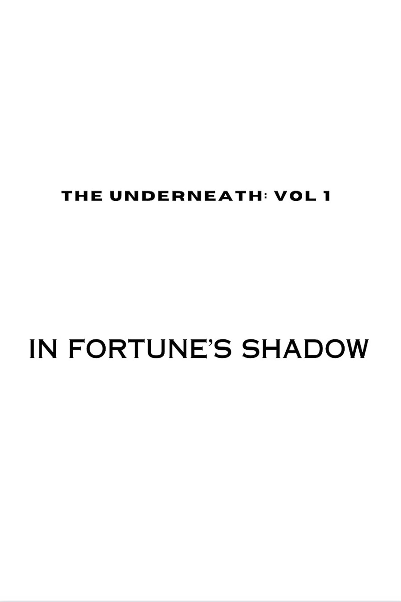 Pôster de The Underneath: In Fortune's Shadow
