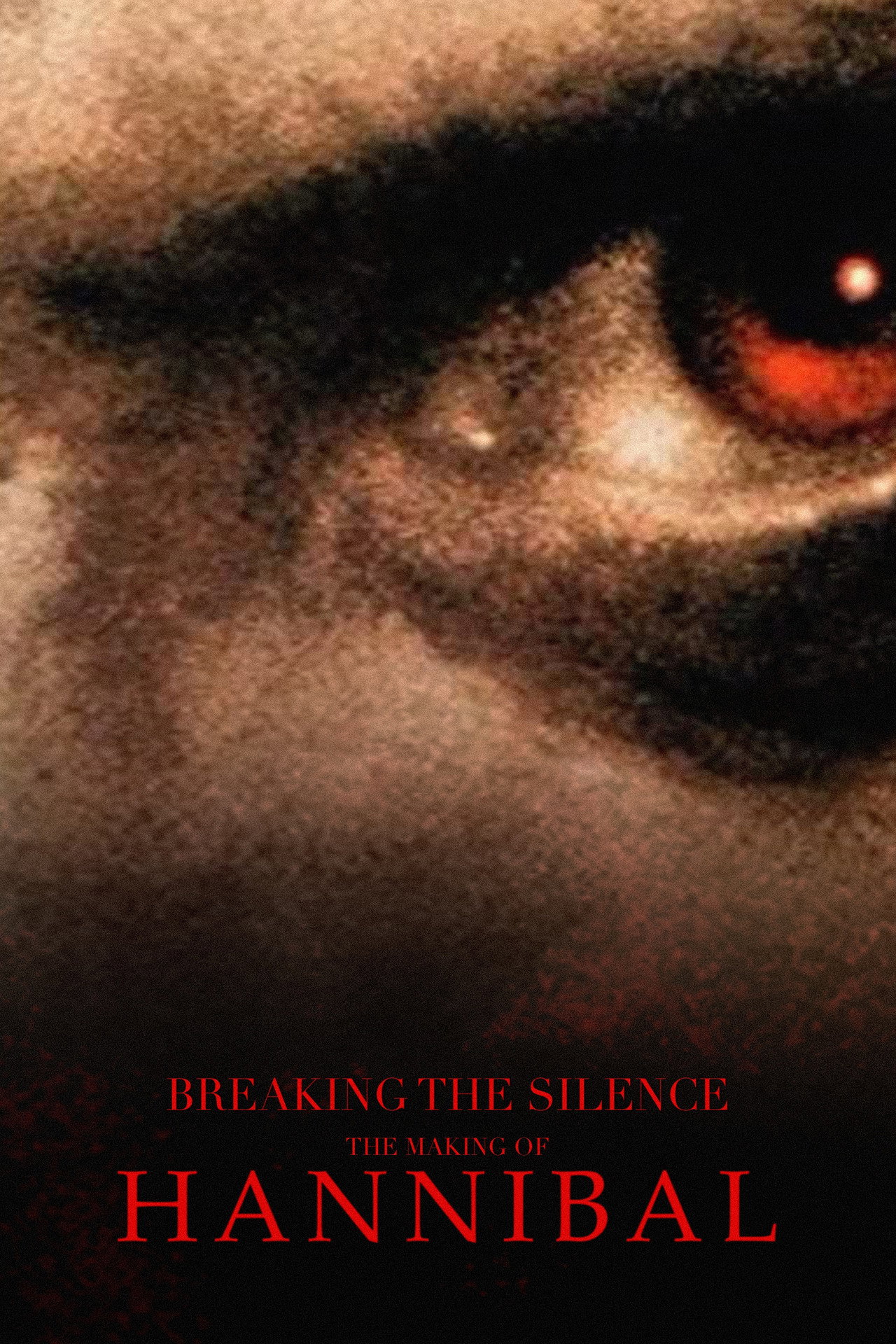 Pôster de Breaking the Silence: The Making of Hannibal