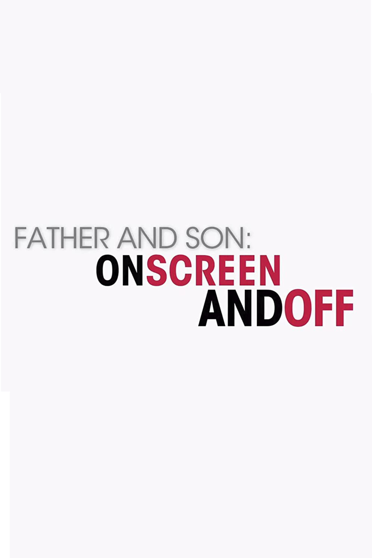Pôster de Father and Son: On Screen and Off