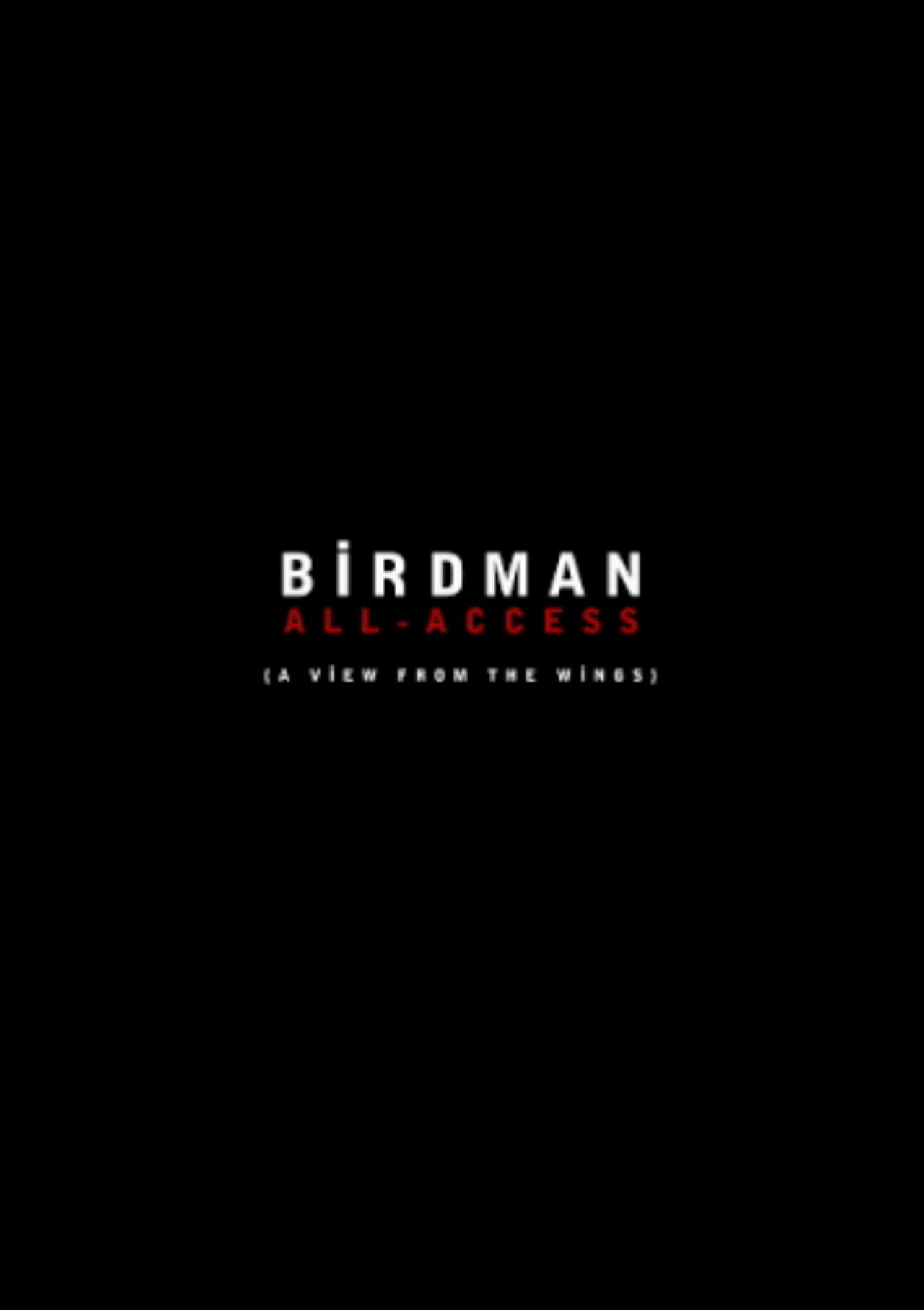 Pôster de Birdman: All-Access (A View From the Wings)