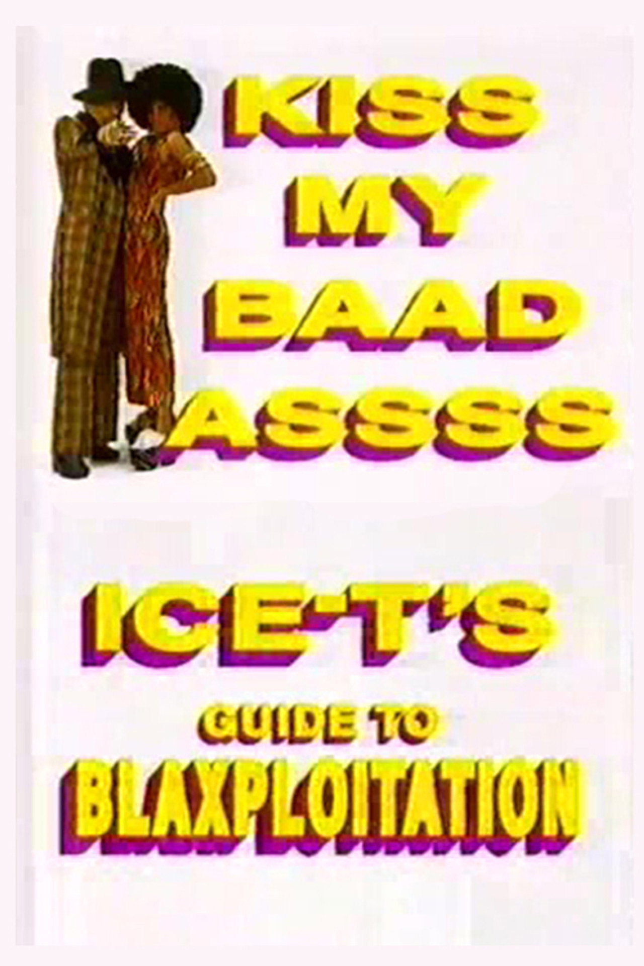 Pôster de Kiss My Baad Assss: Ice-T's Guide to Blaxploitation