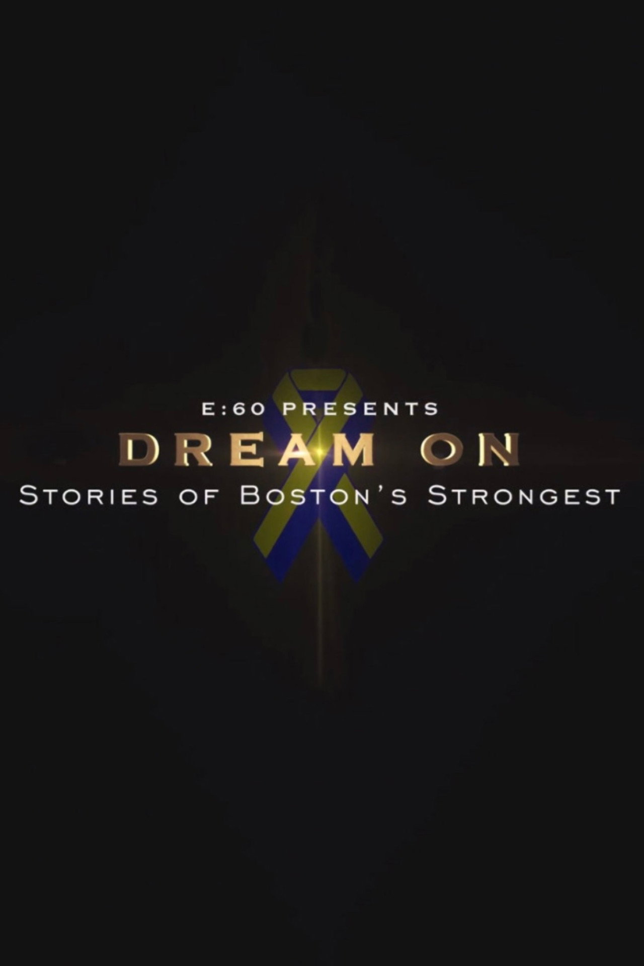 Pôster de E:60 - Dream On: Stories of Boston's Strongest