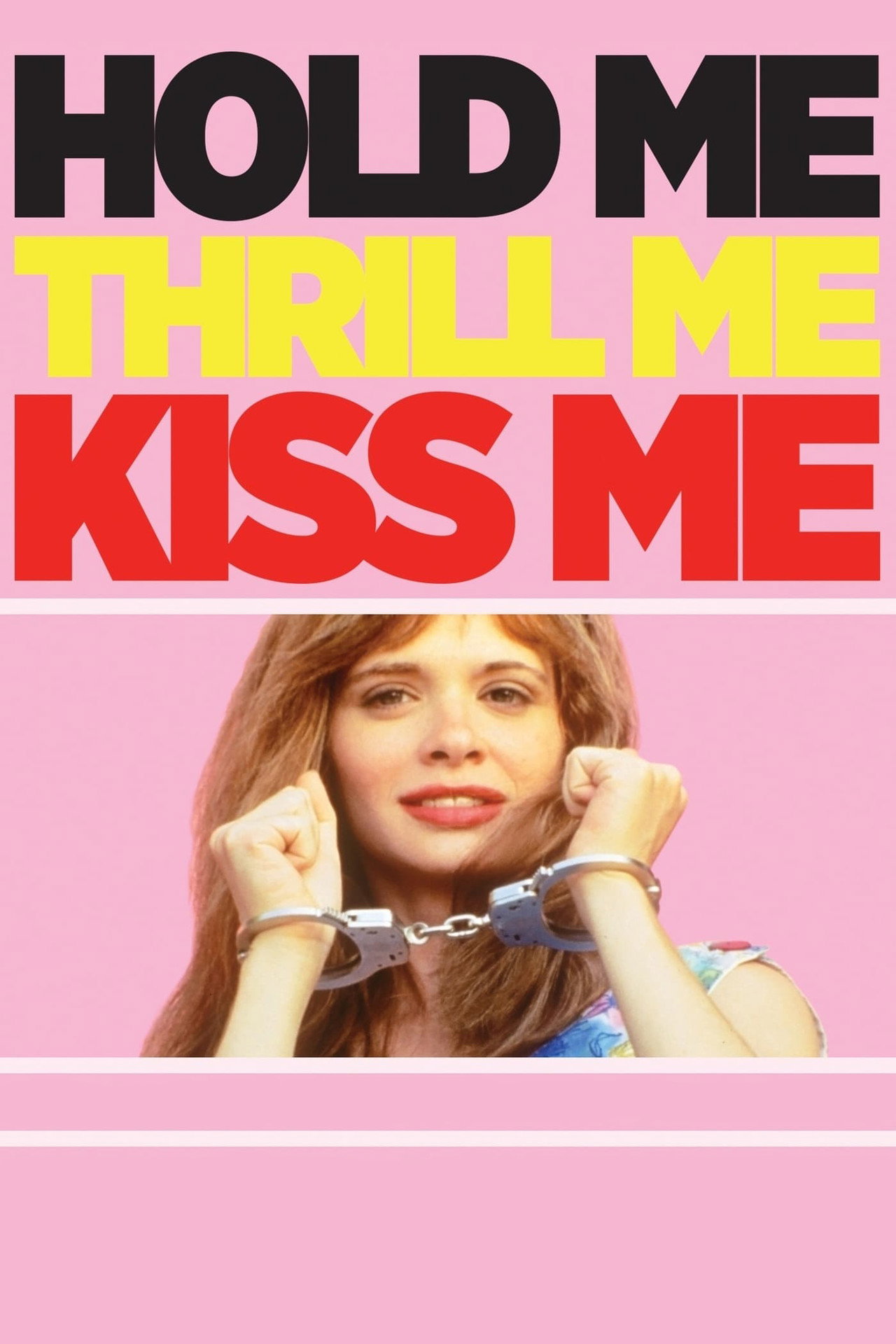 Pôster de Hold Me Thrill Me Kiss Me