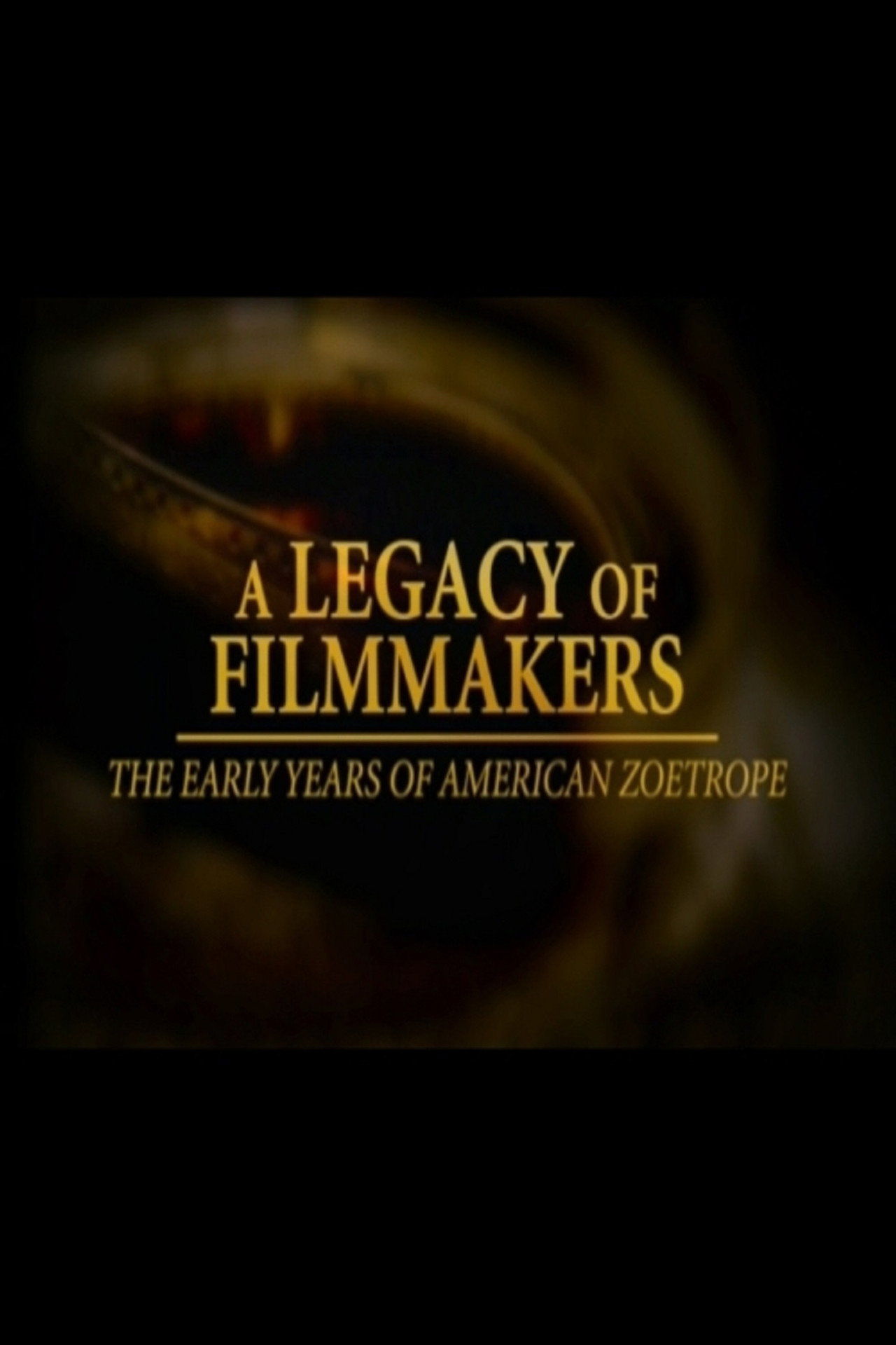Pôster de A Legacy of Filmmakers: The Early Years of American Zoetrope