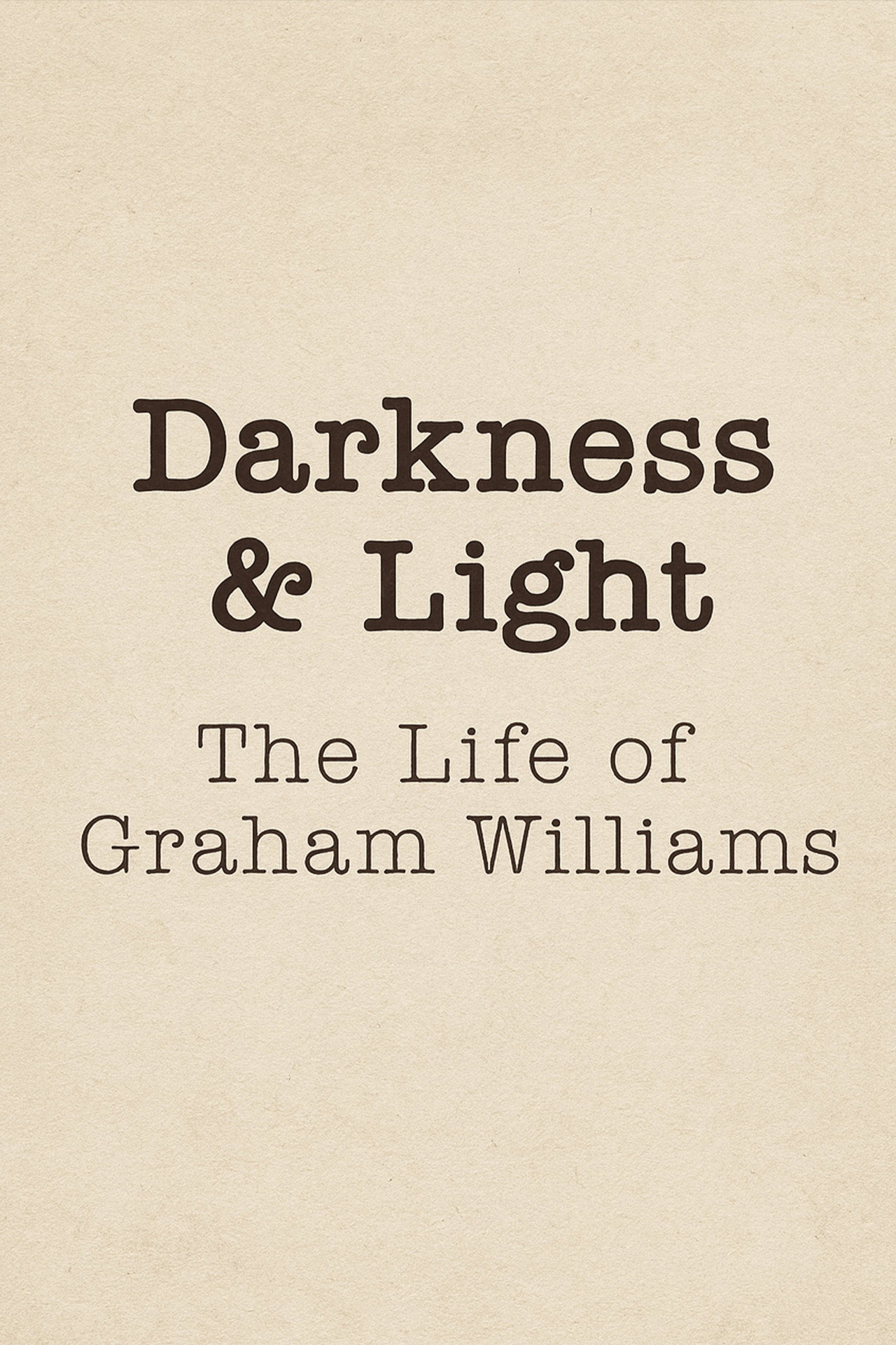 Pôster de Darkness & Light: The Life of Graham Williams