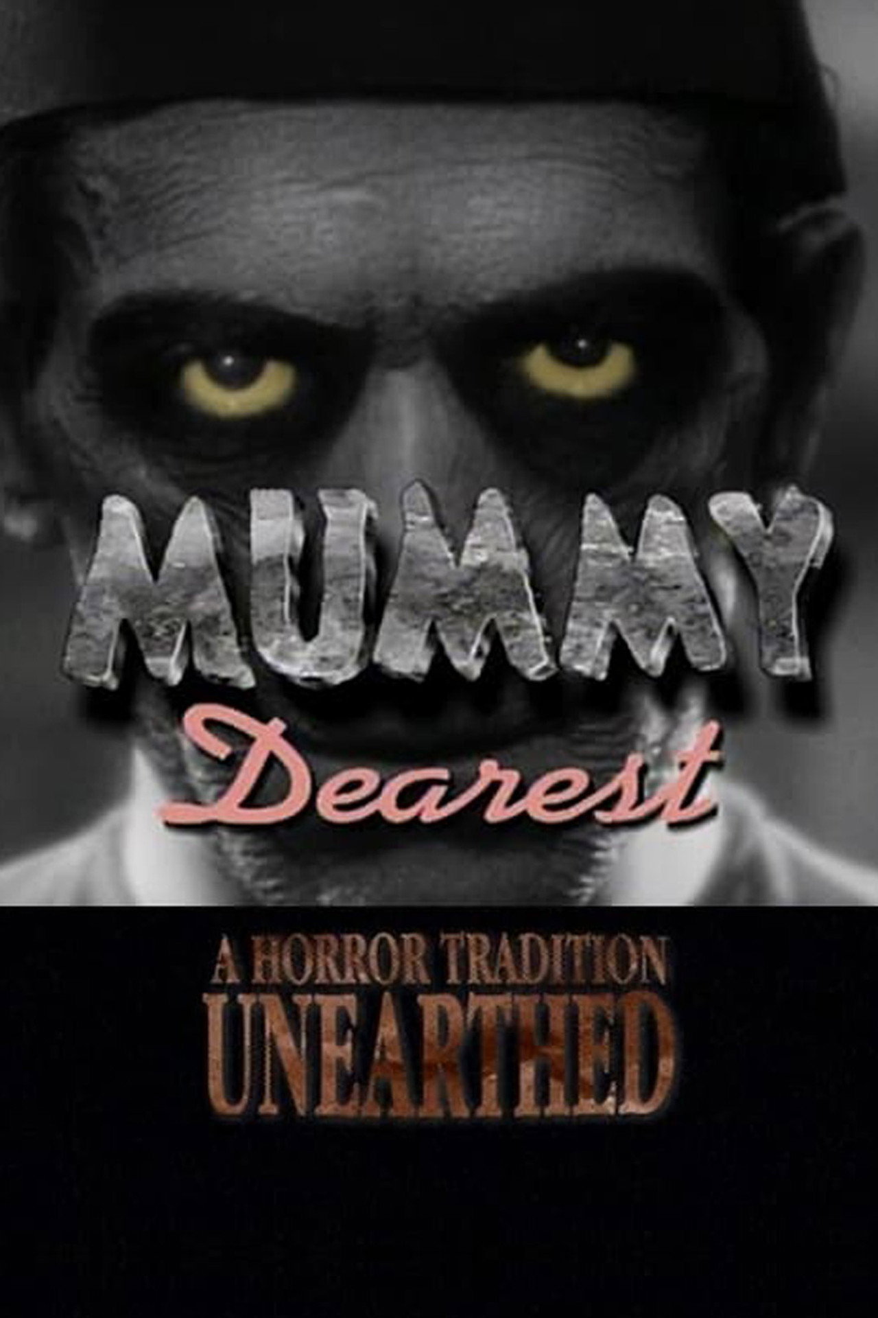 Pôster de Mummy Dearest: A Horror Tradition Unearthed
