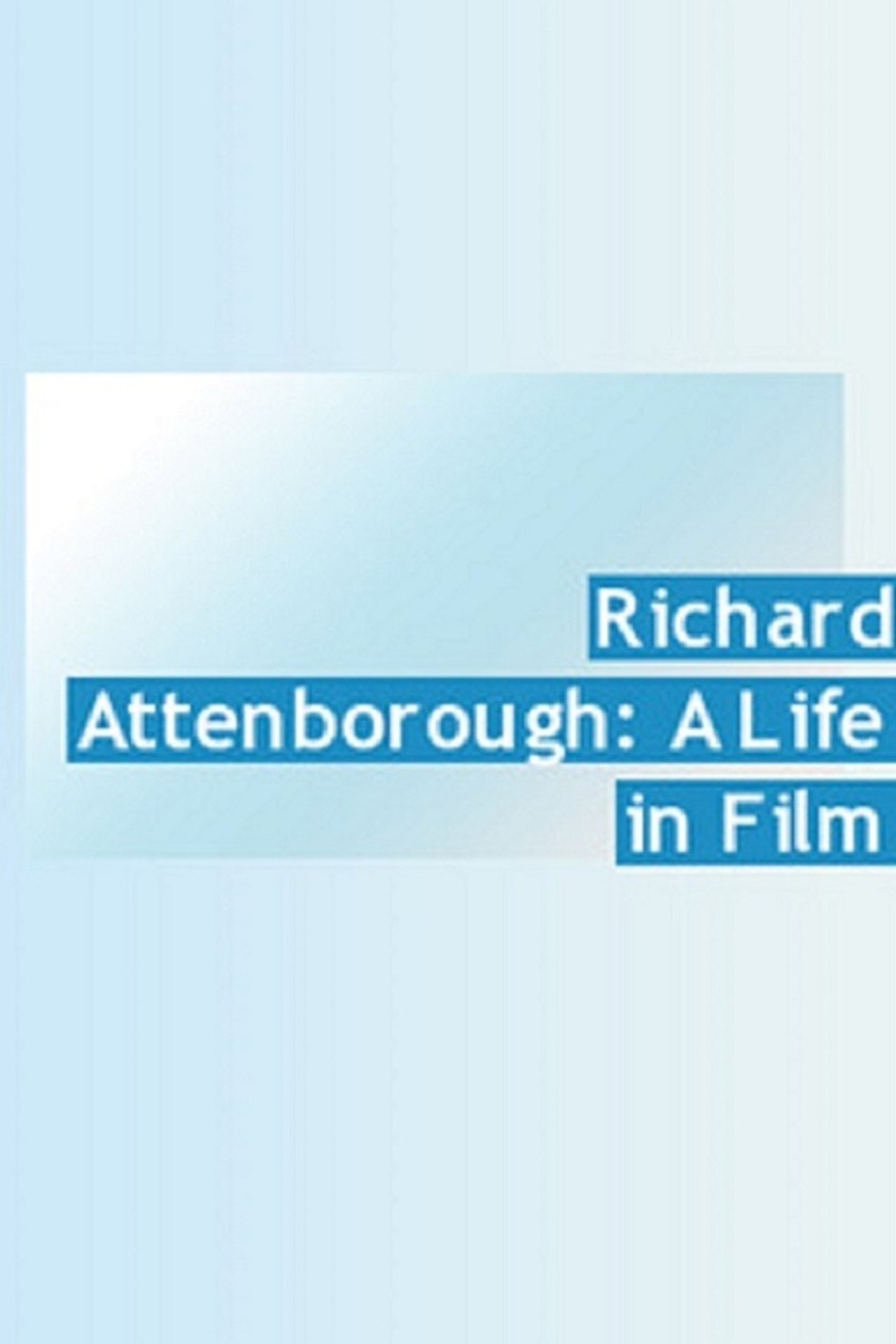 Pôster de Richard Attenborough: A Life in Film