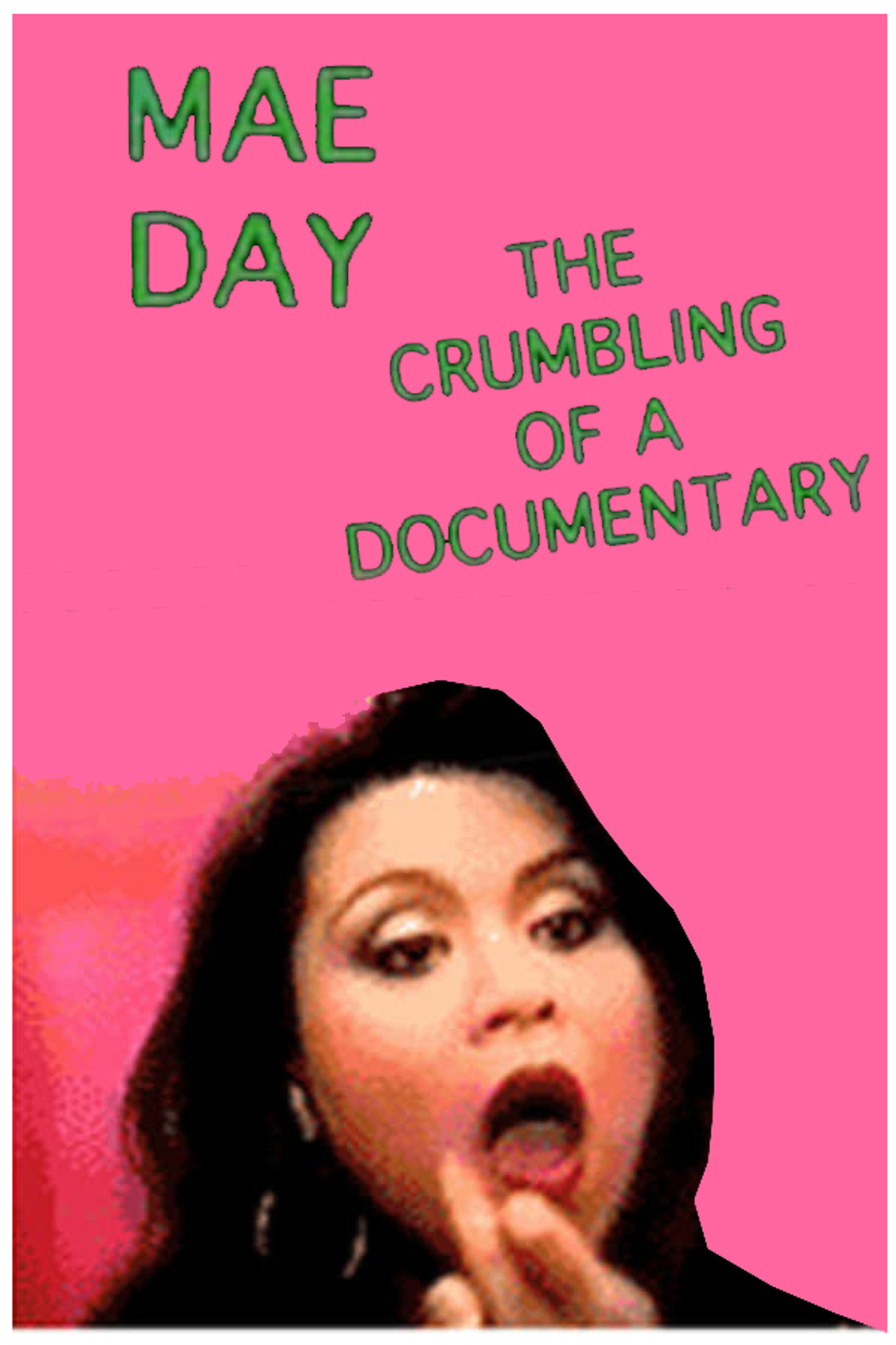Pôster de Mae Day: The Crumbling of a Documentary