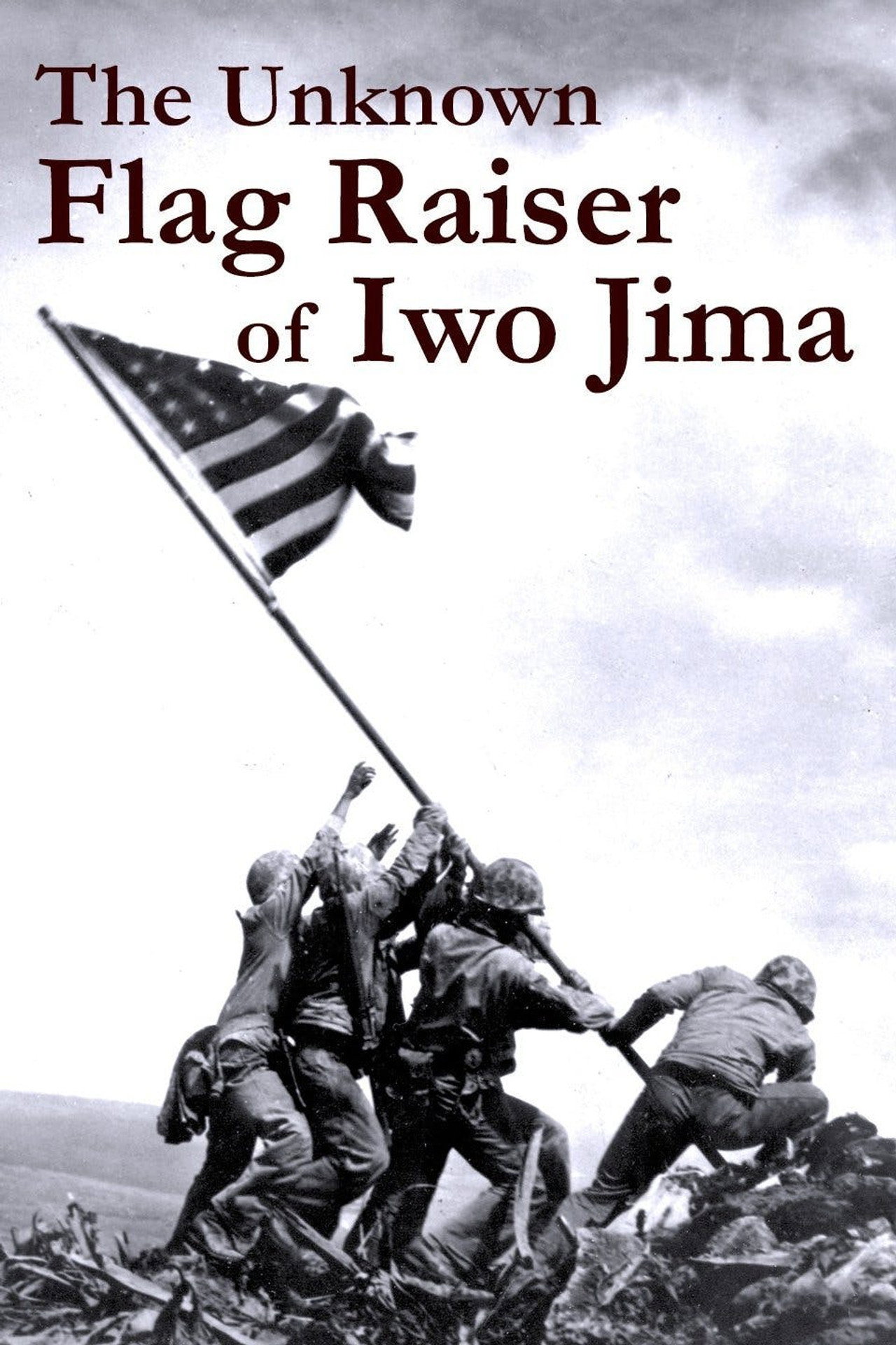 Pôster de The Unknown Flag Raiser of Iwo Jima