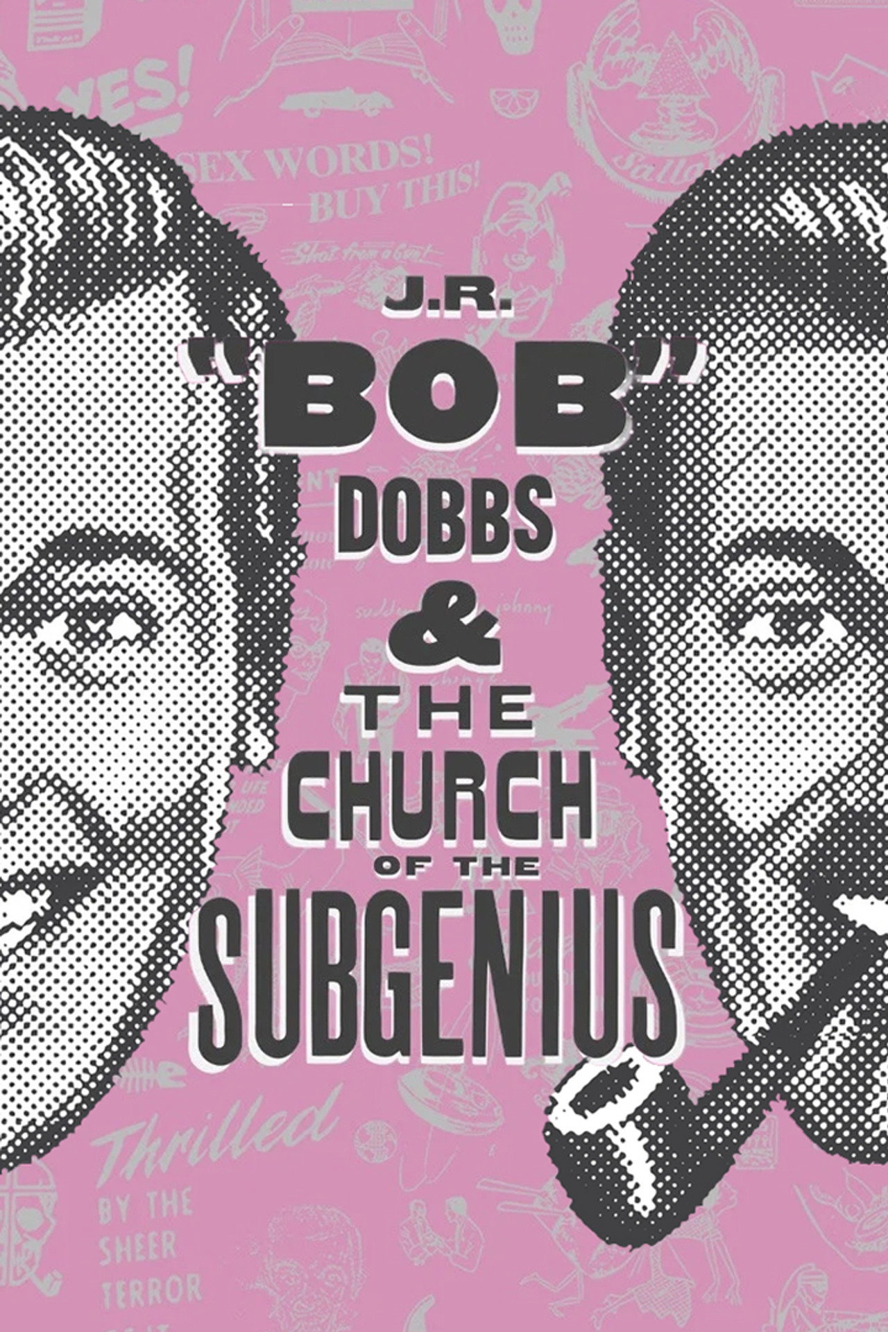 Pôster de J.R. “Bob” Dobbs and The Church of the SubGenius
