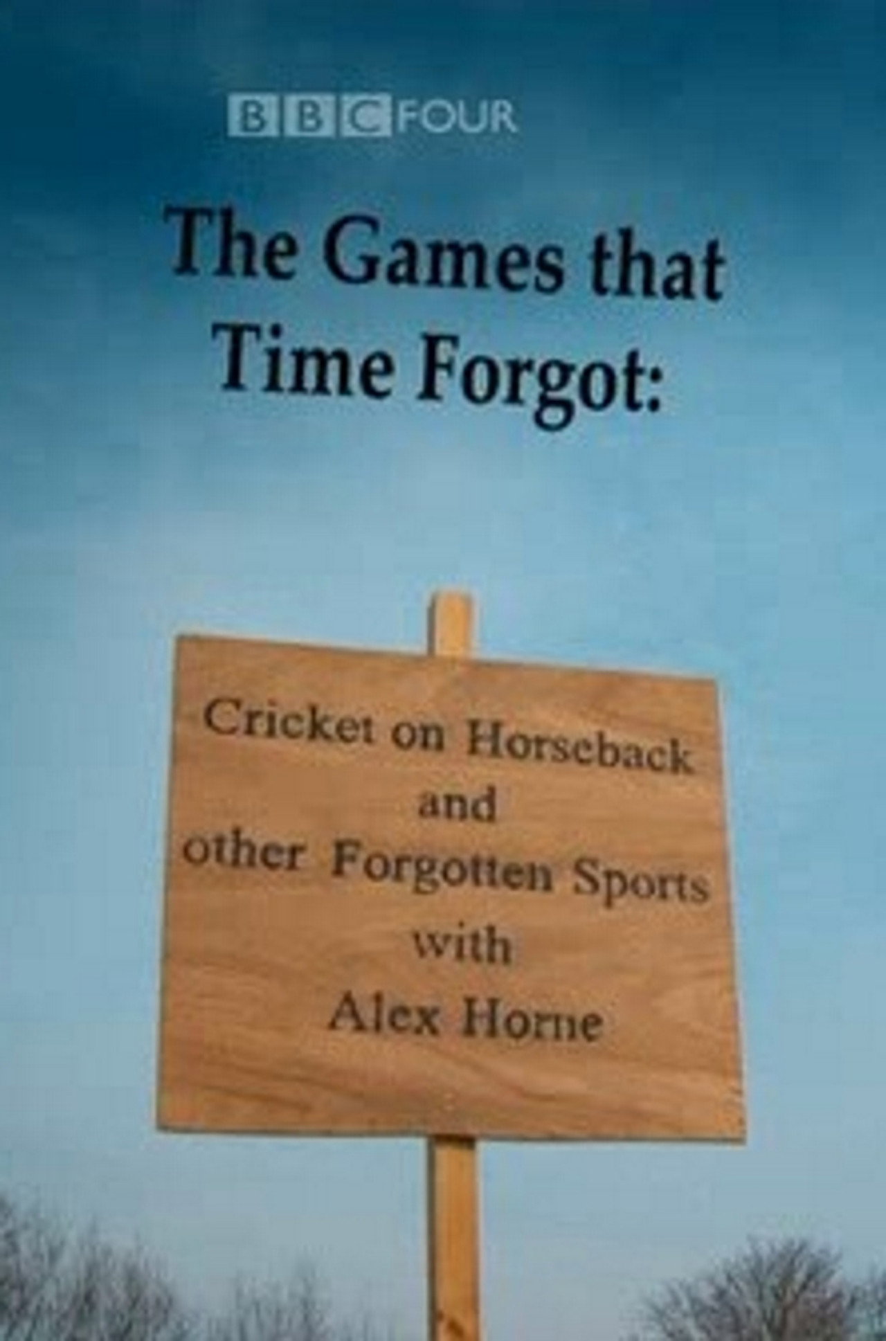 Pôster de The Games That Time Forgot: Cricket on Horseback and Other Forgotten Sports