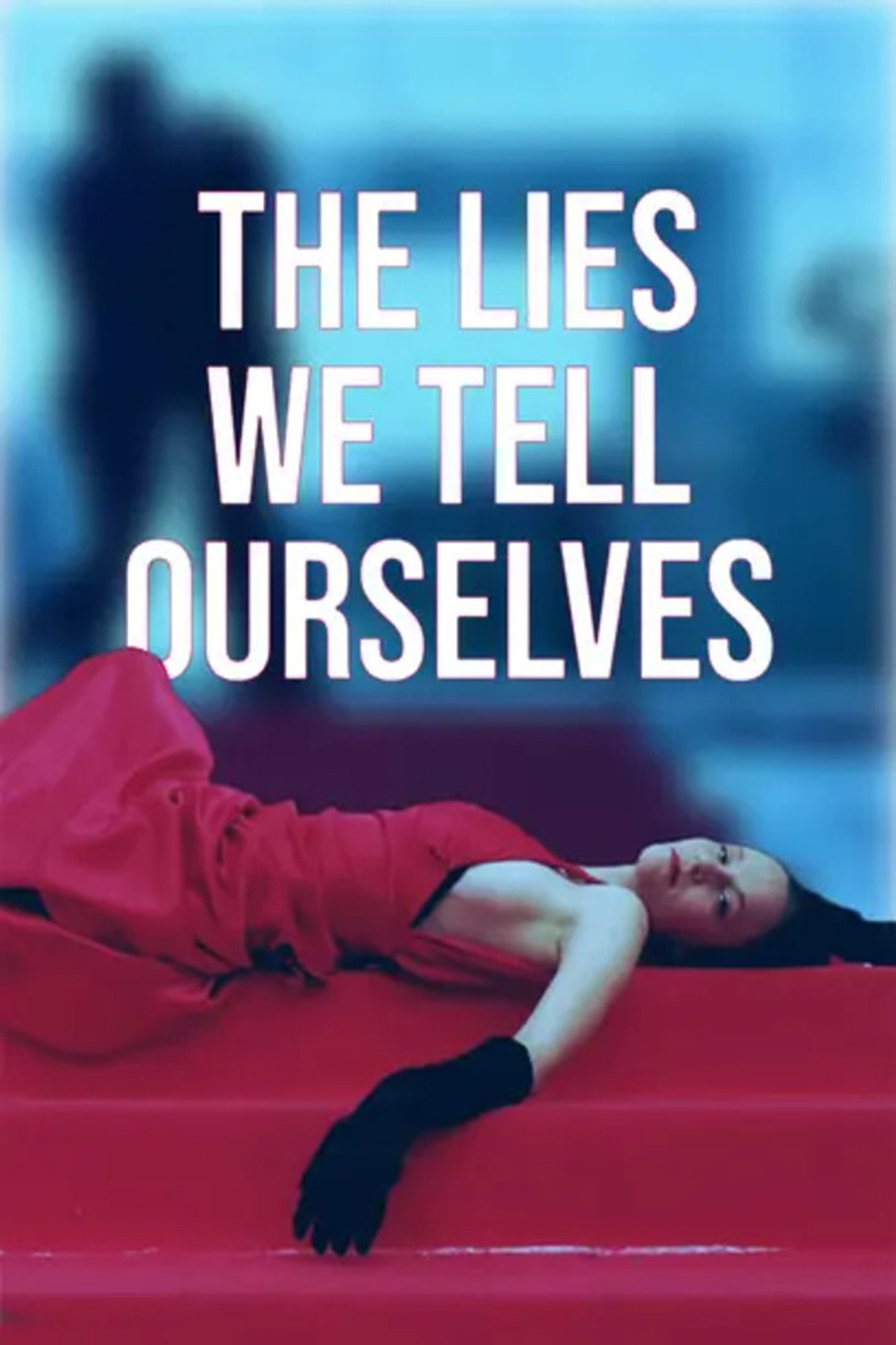 Pôster de The Lies We Tell Ourselves