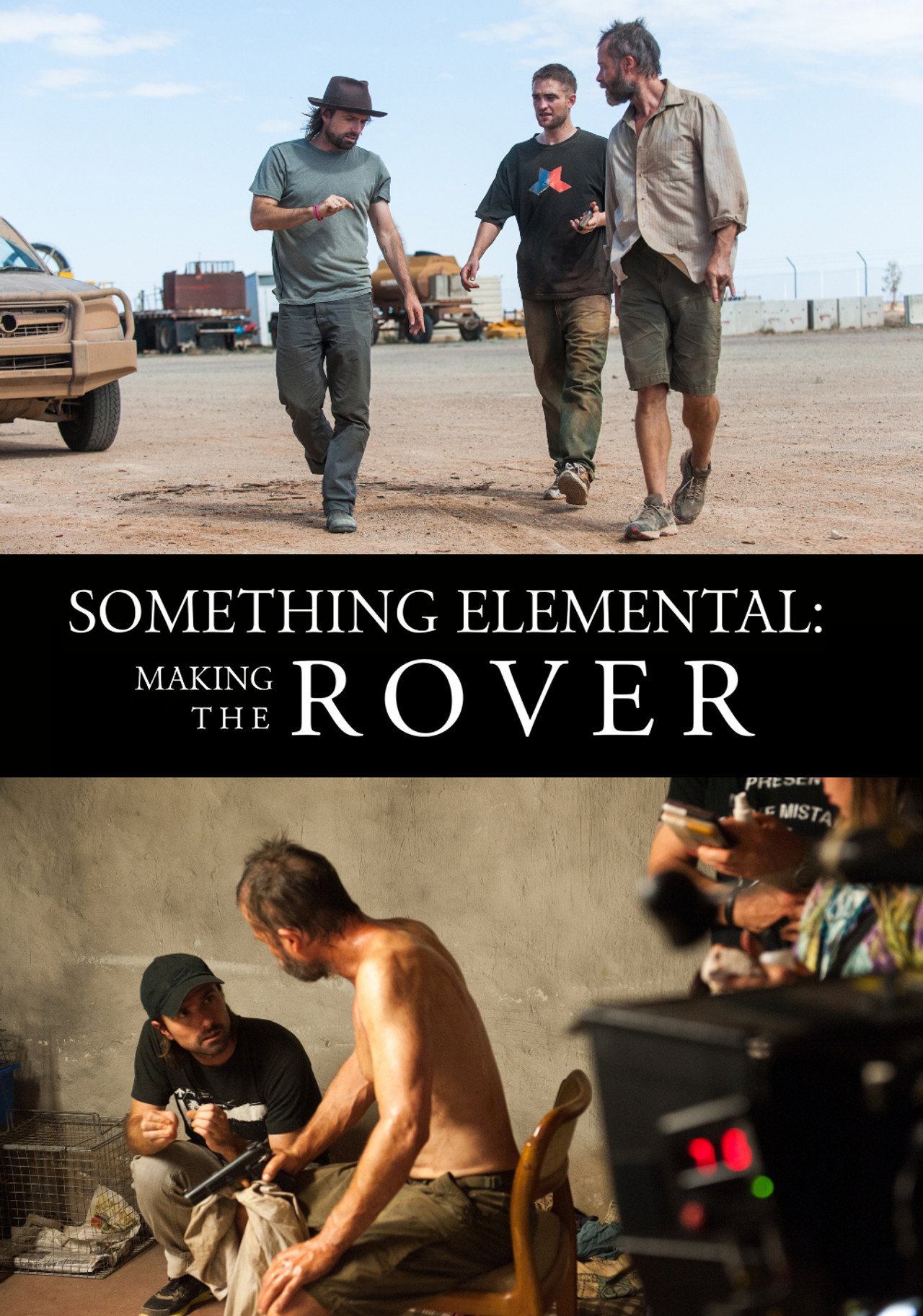 Pôster de Something Elemental: Making 'The Rover'