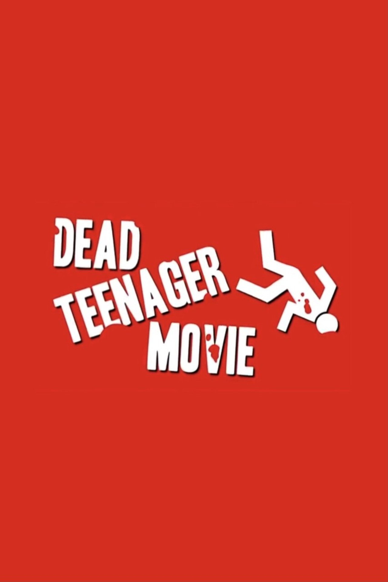 Pôster de Dead Teenager Movie