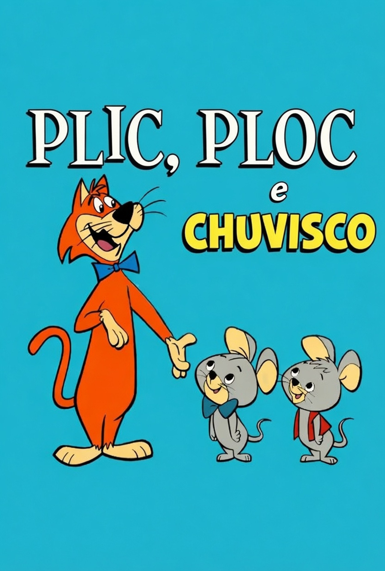 Pôster de Plic, Ploc e Chuvisco