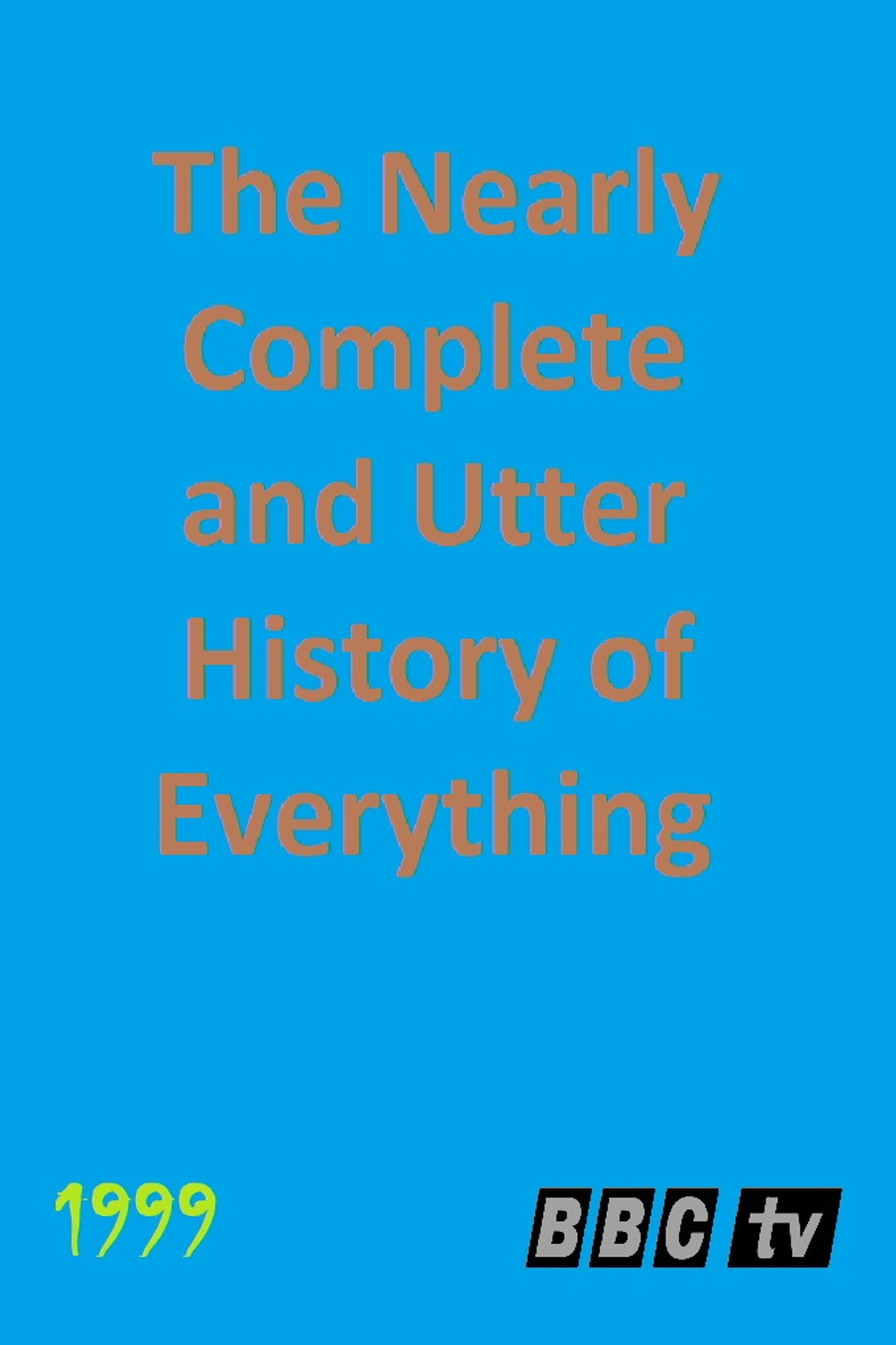 Pôster de The Nearly Complete and Utter History of Everything