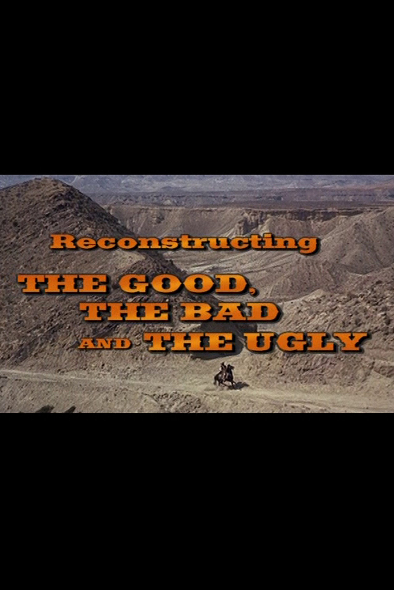 Pôster de Reconstructing 'The Good, The Bad And The Ugly'