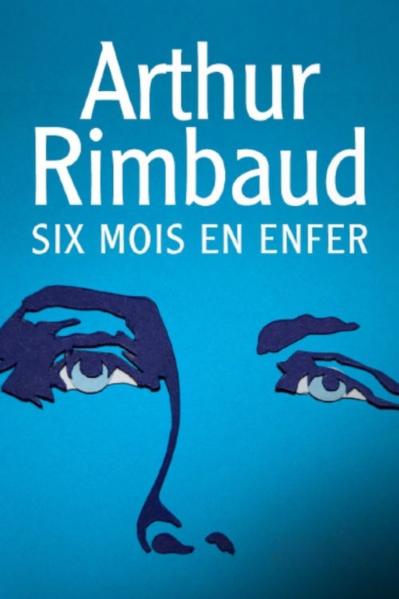 Pôster de Arthur Rimbaud : Six mois en enfer