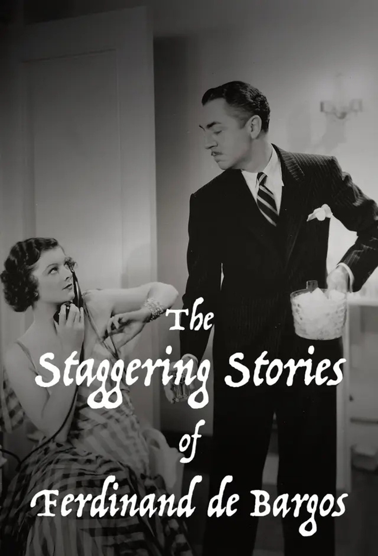 Pôster de The Staggering Stories of Ferdinand de Bargos