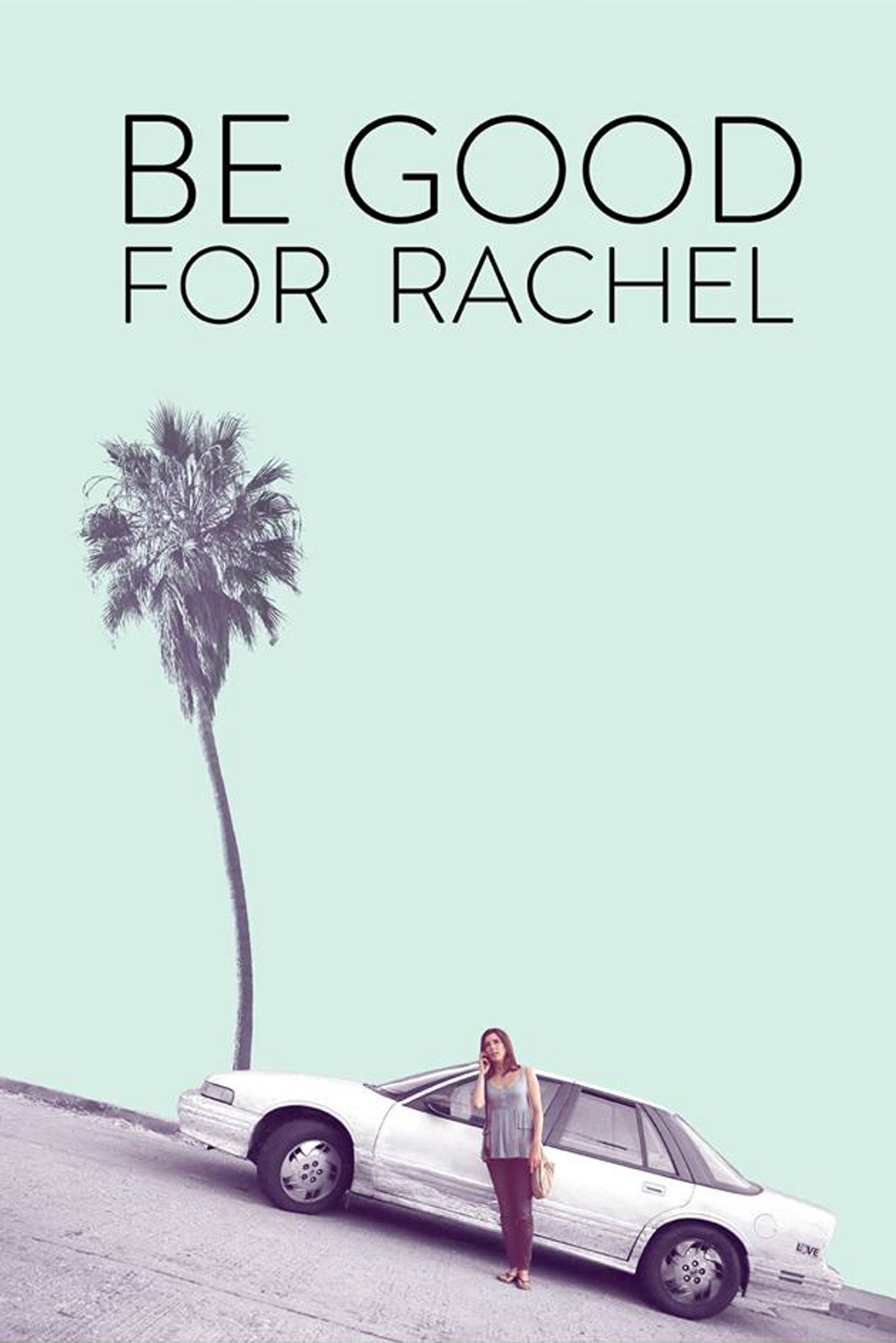 Pôster de Be Good For Rachel