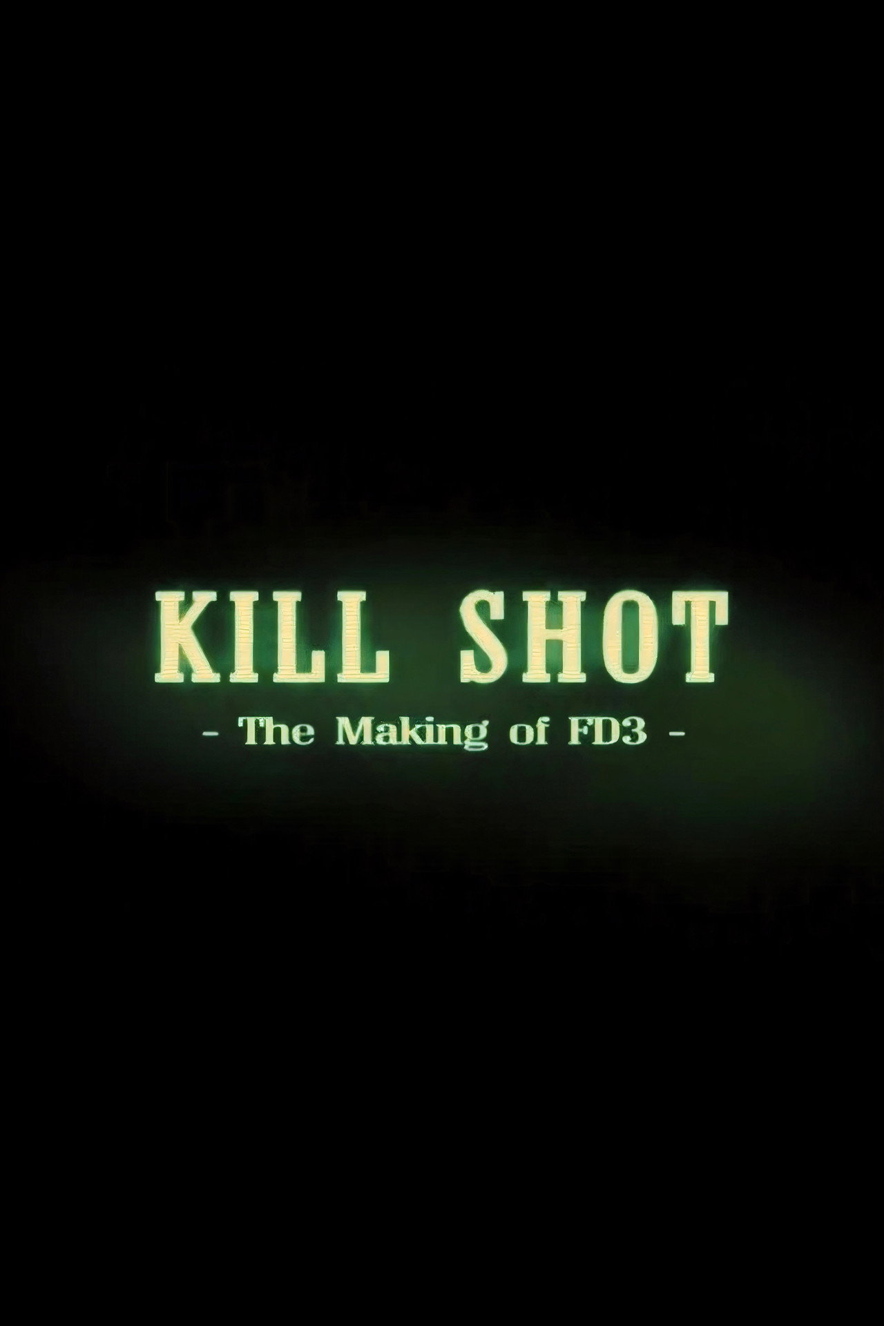 Pôster de Kill Shot: The Making of 'FD3'