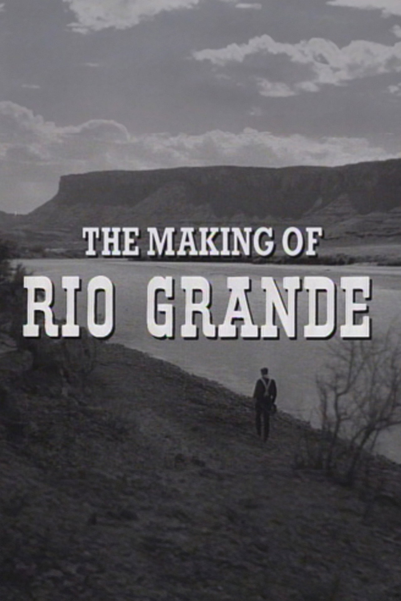 Pôster de The Making of 'Rio Grande'