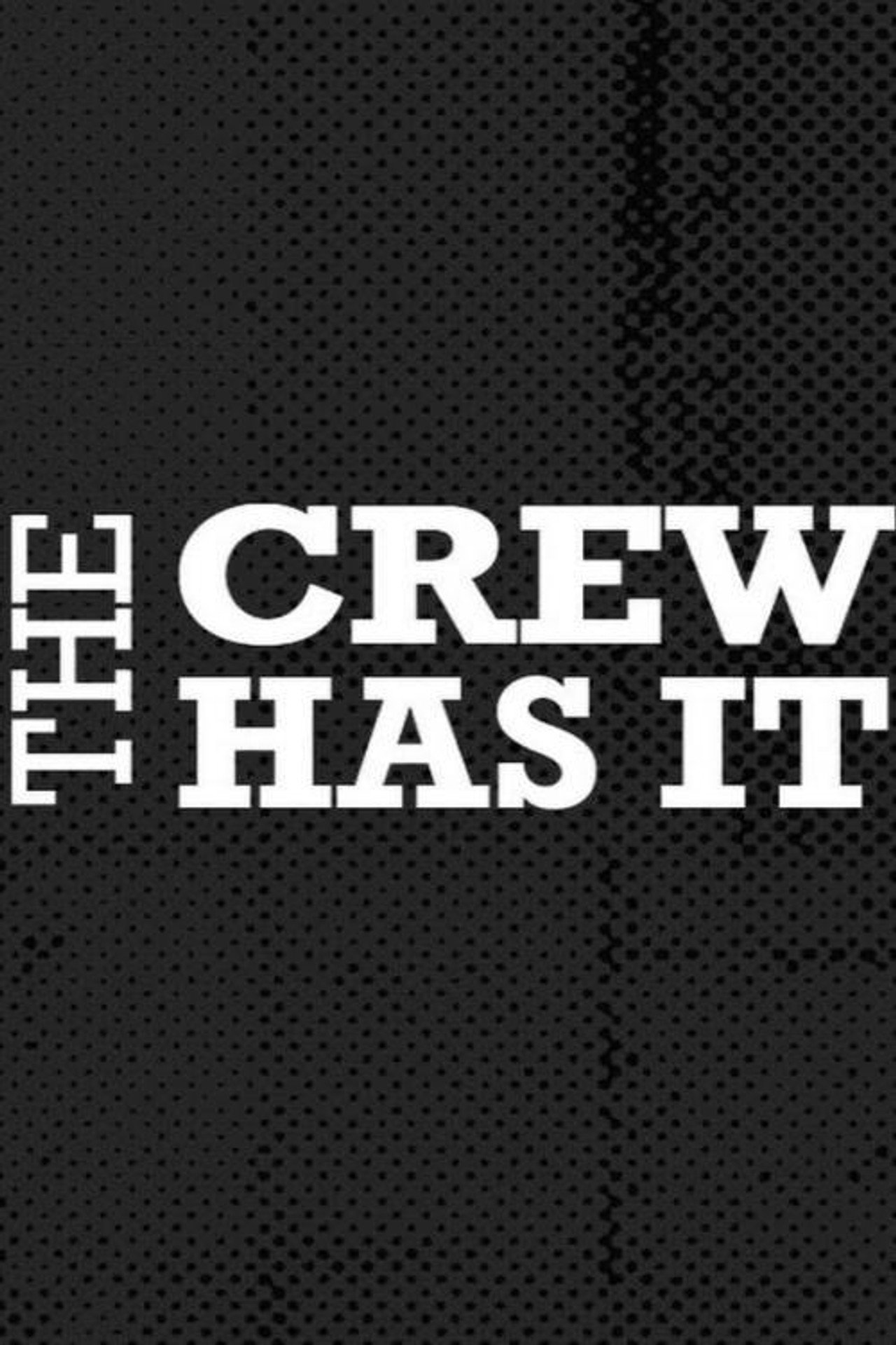 Pôster de The Crew Has It