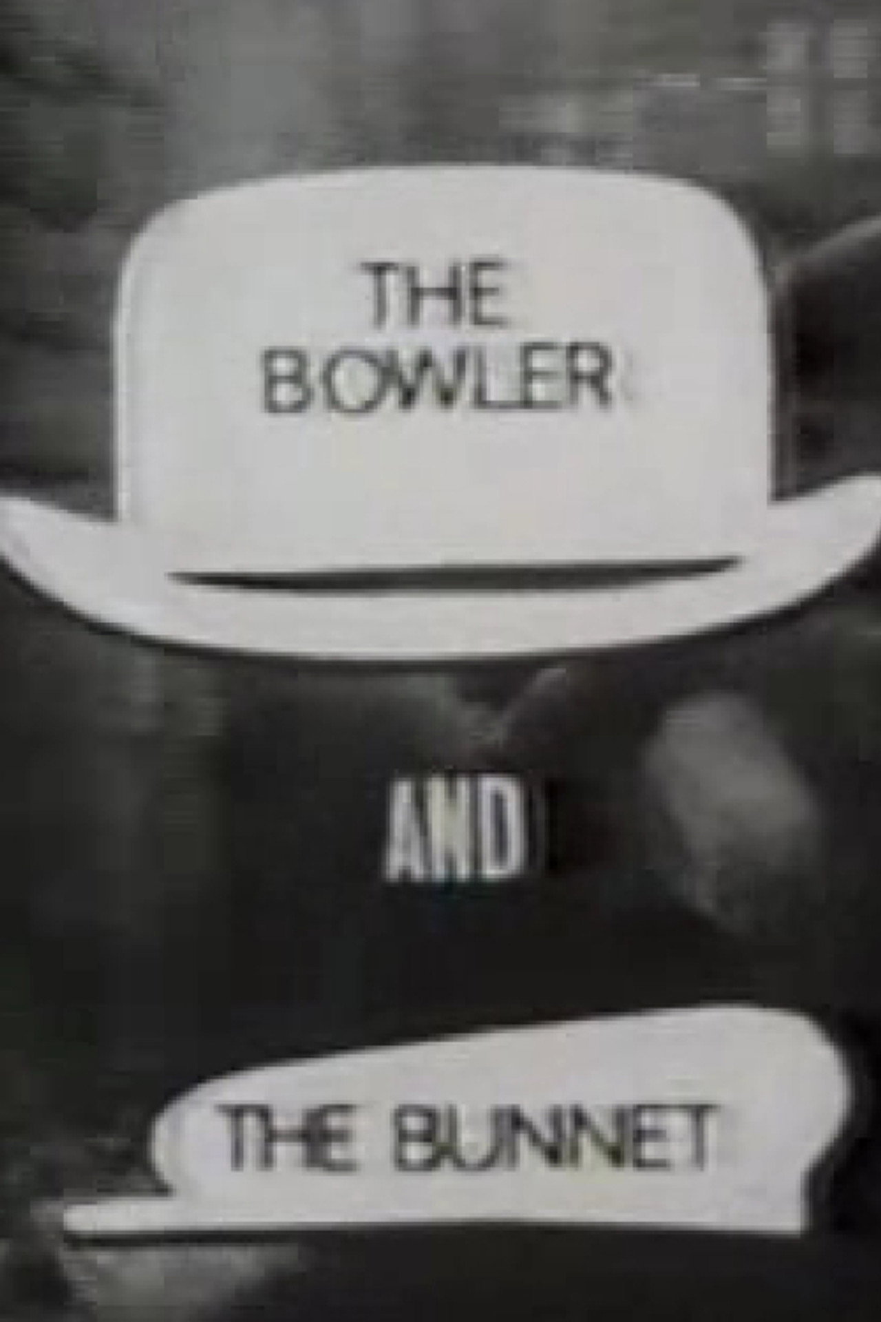 Pôster de The Bowler and the Bunnet