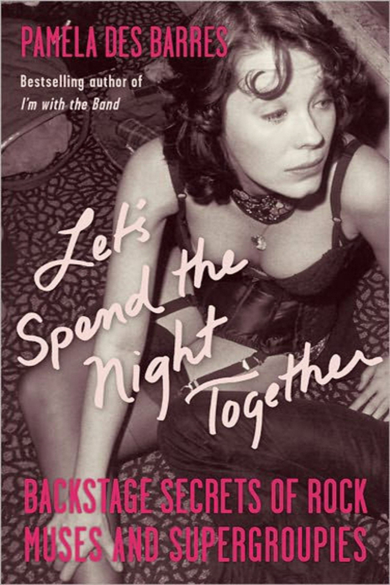 Pôster de Let’s Spend the Night Together: Confessions of Rock’s Greatest Groupies
