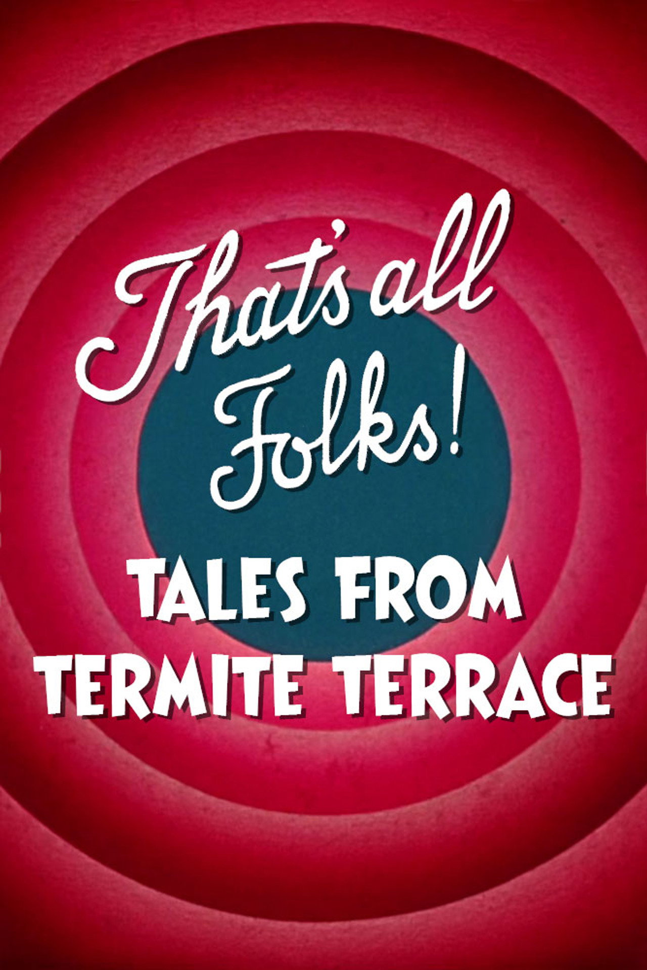 Pôster de That's All Folks! Tales from Termite Terrace