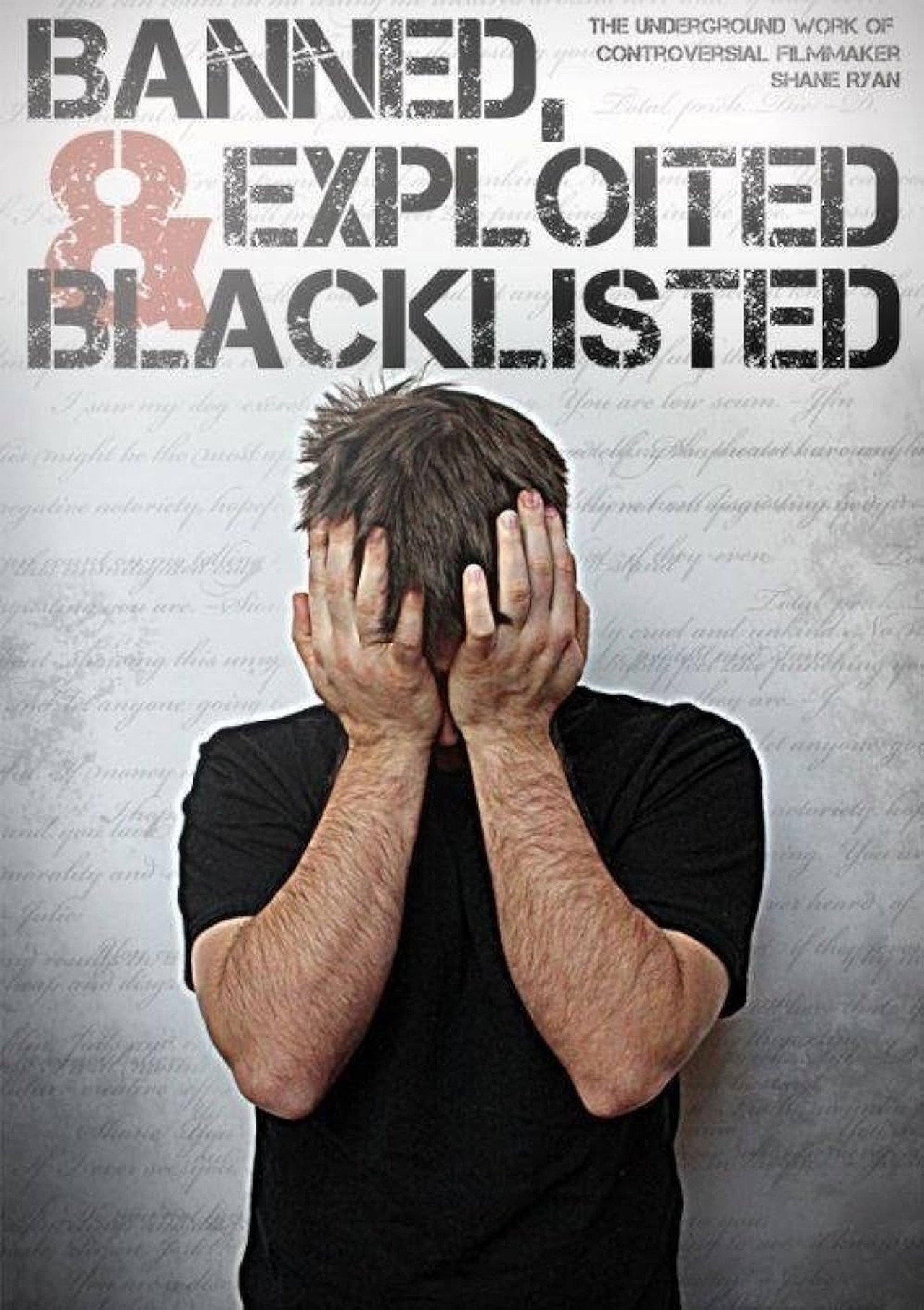 Pôster de Banned, Exploited & Blacklisted: The Underground Work of Controversial Filmmaker Shane Ryan