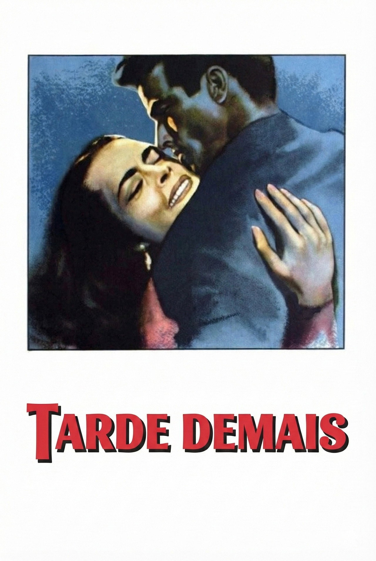 Pôster de Tarde Demais