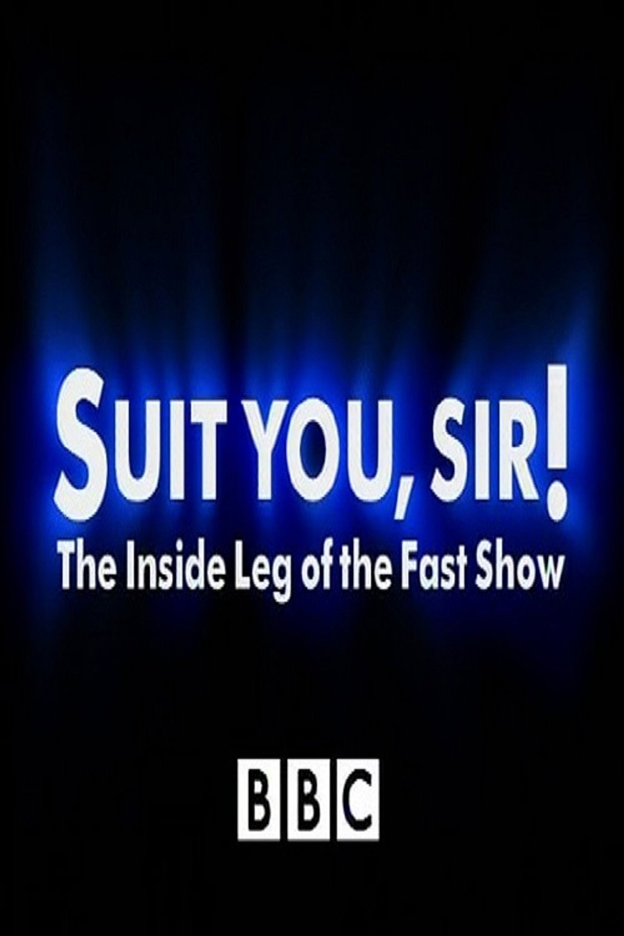 Pôster de Suit You Sir! The Inside Leg Of The Fast Show