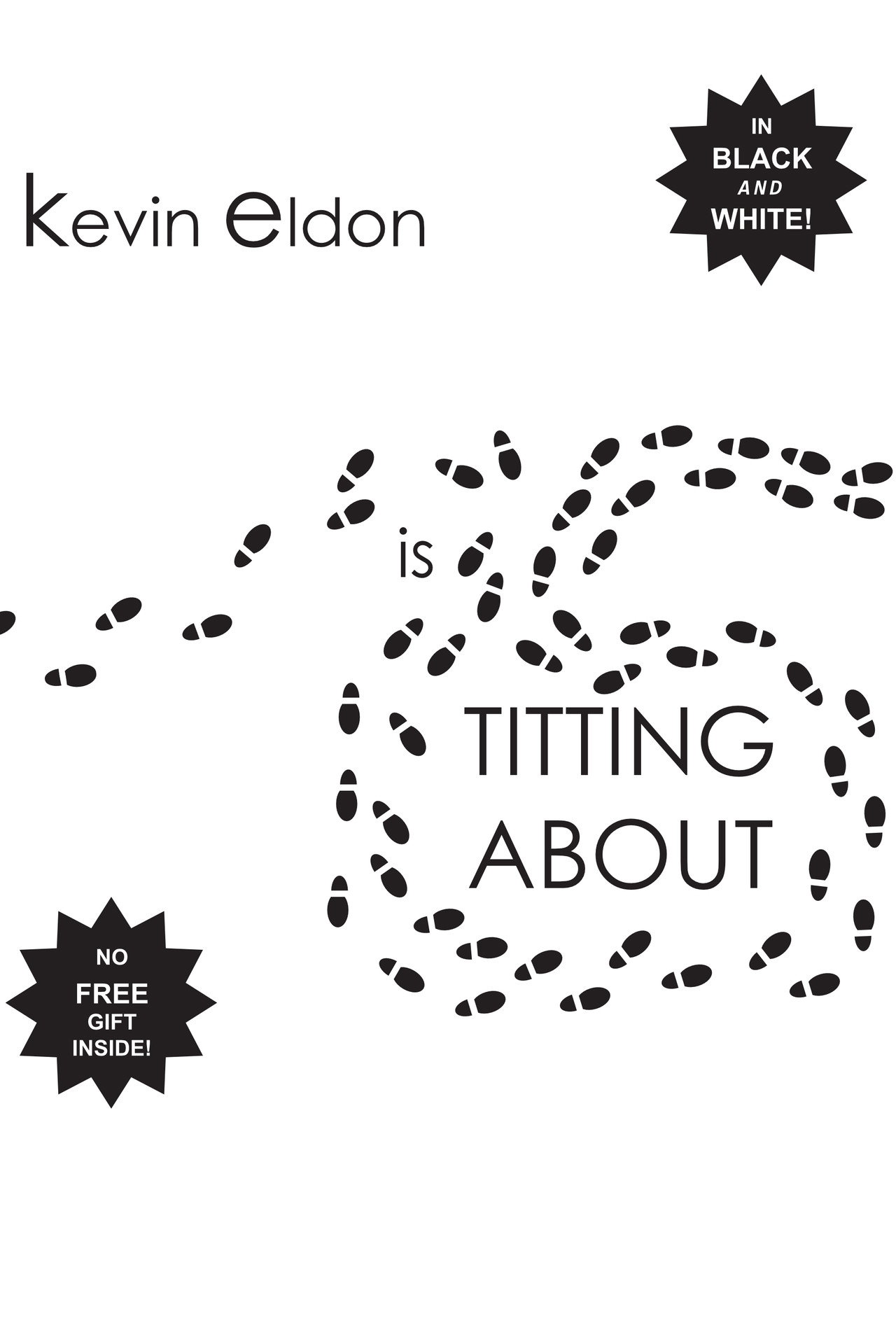 Pôster de Kevin Eldon - is Titting About