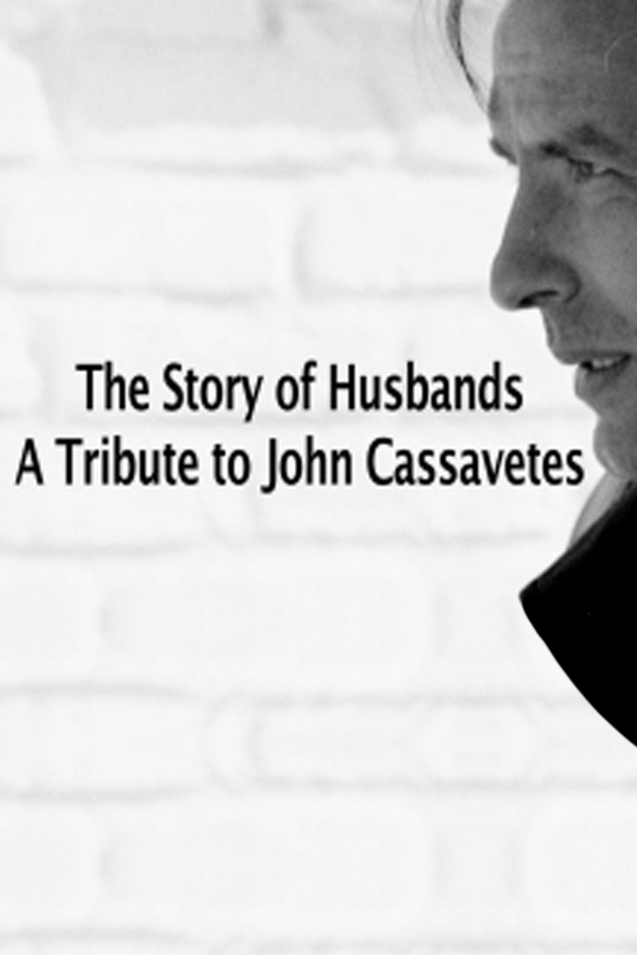 Pôster de The Story of Husbands: A Tribute to John Cassavetes